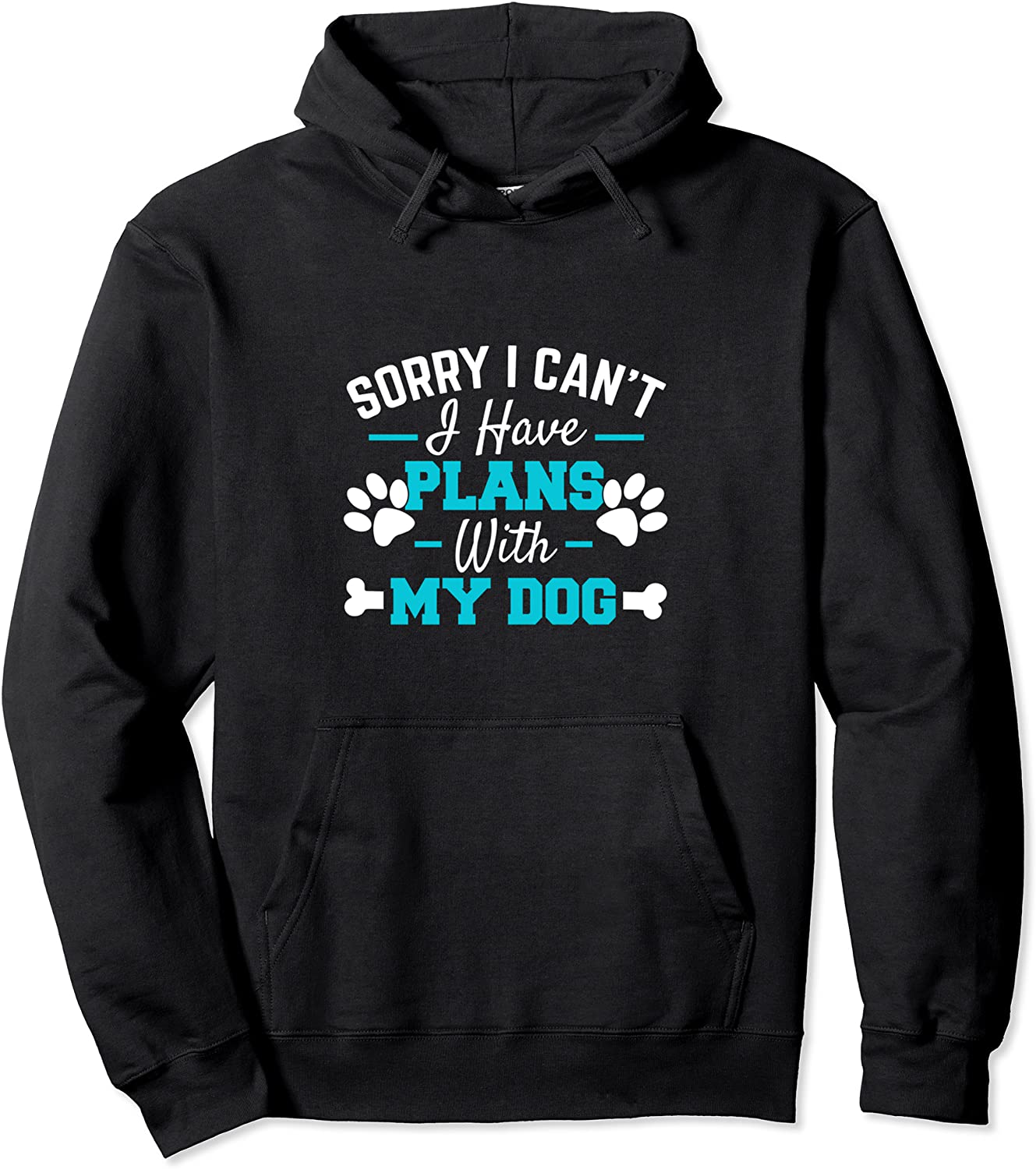 Doggy Excuse Gift Sorry I Cant I Have Plans With My Dog Pullover Hoodie