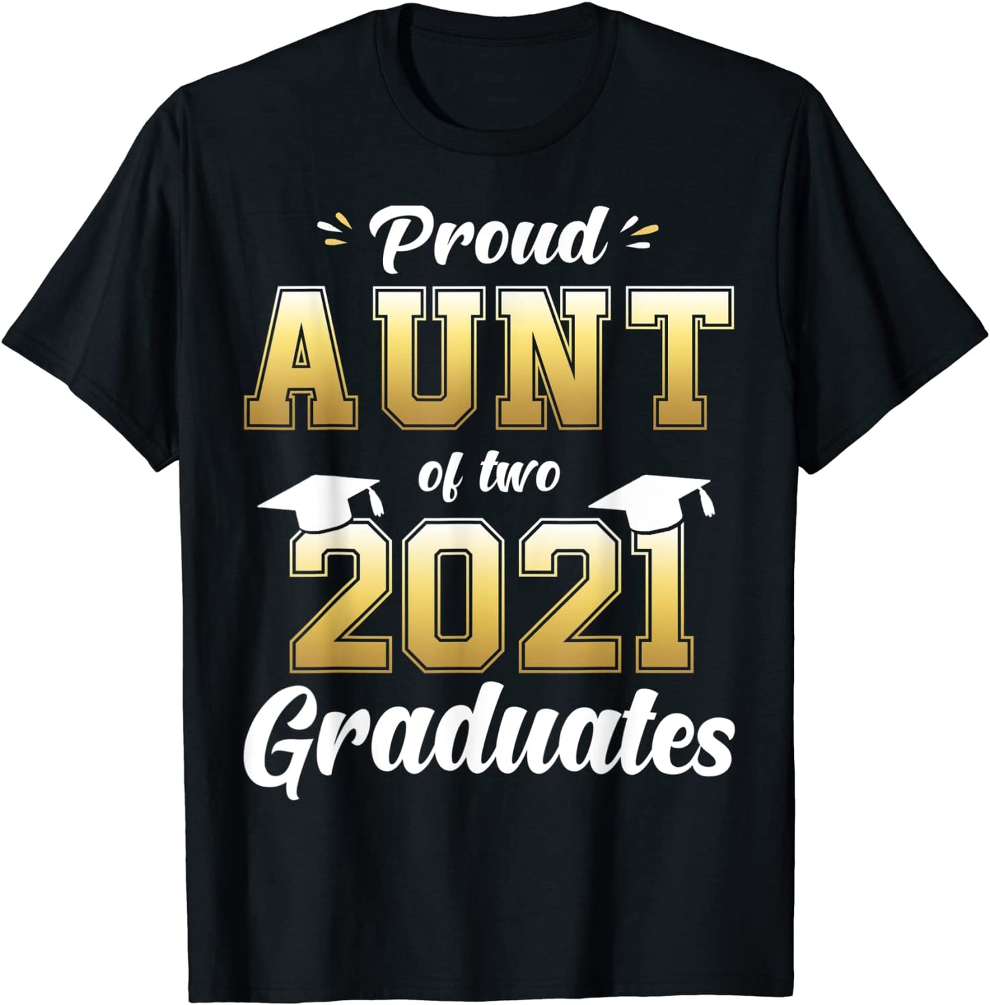 Proud Aunt of Two 2021 Graduates Shirt Senior 21 Twins Gift T-Shirt