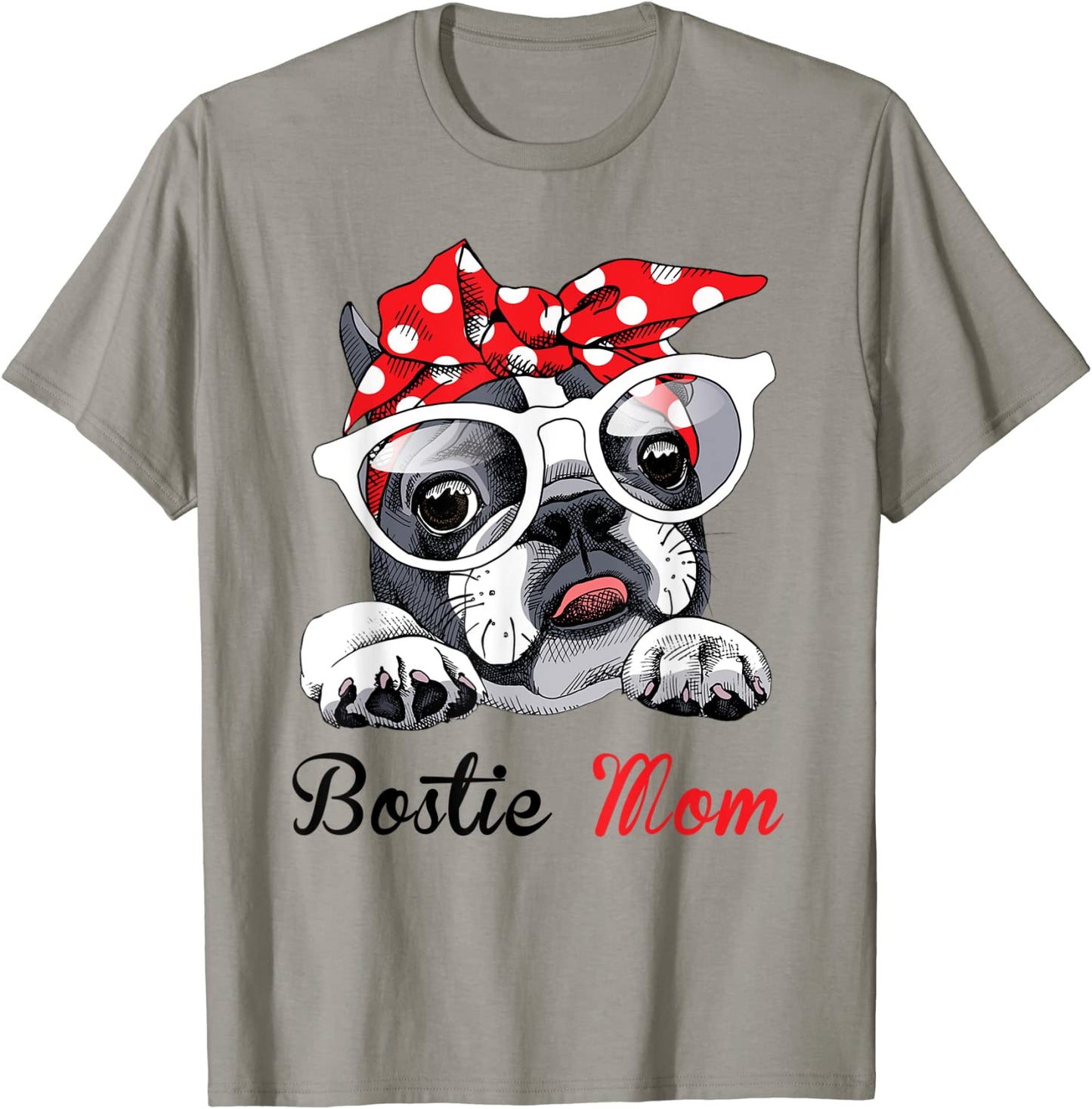 Funny Bostie mom for Boston Terrier Dogs Lovers T-Shirt