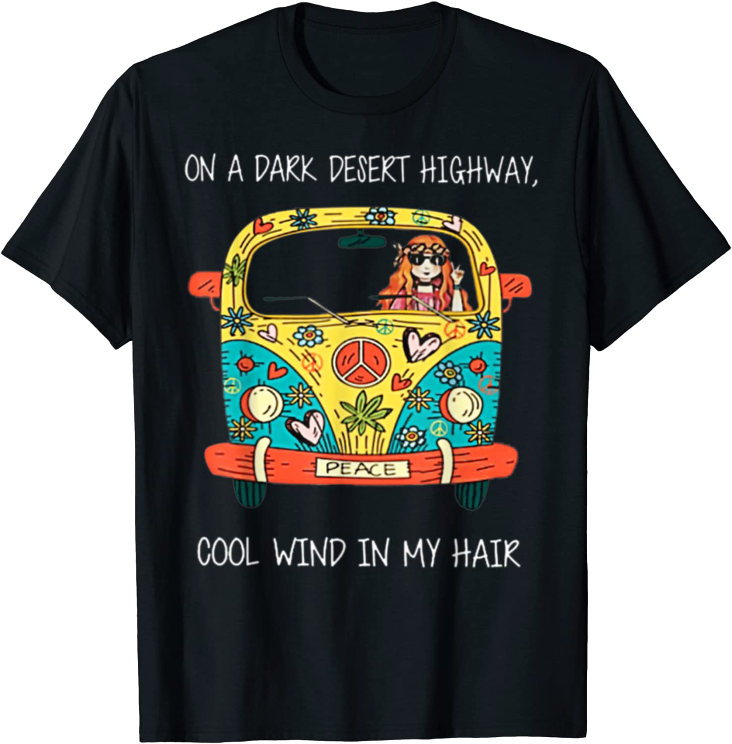 On A Dark Desert Highway Cool Wind In My Hair Tee T-Shirt