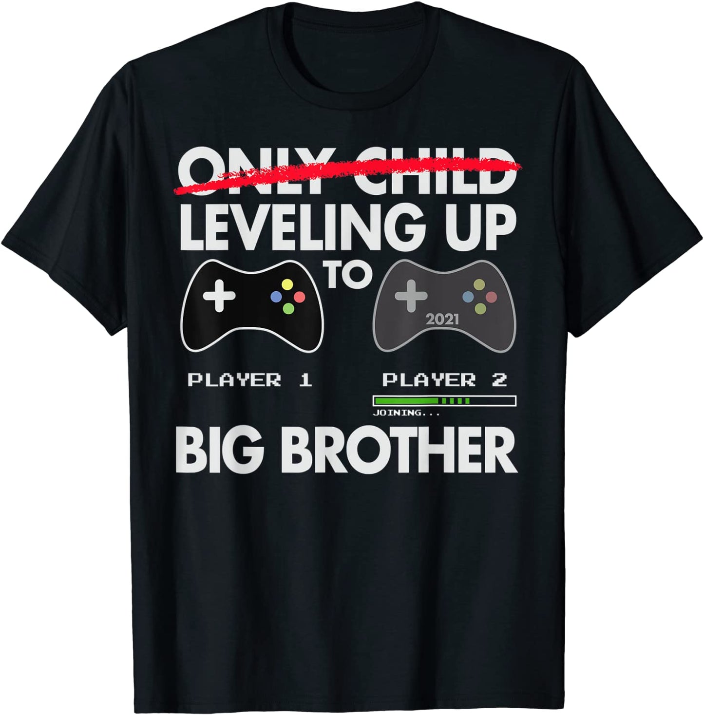 Leveling Up to Big Brother Shirt 2021 - Video Game Player T-Shirt