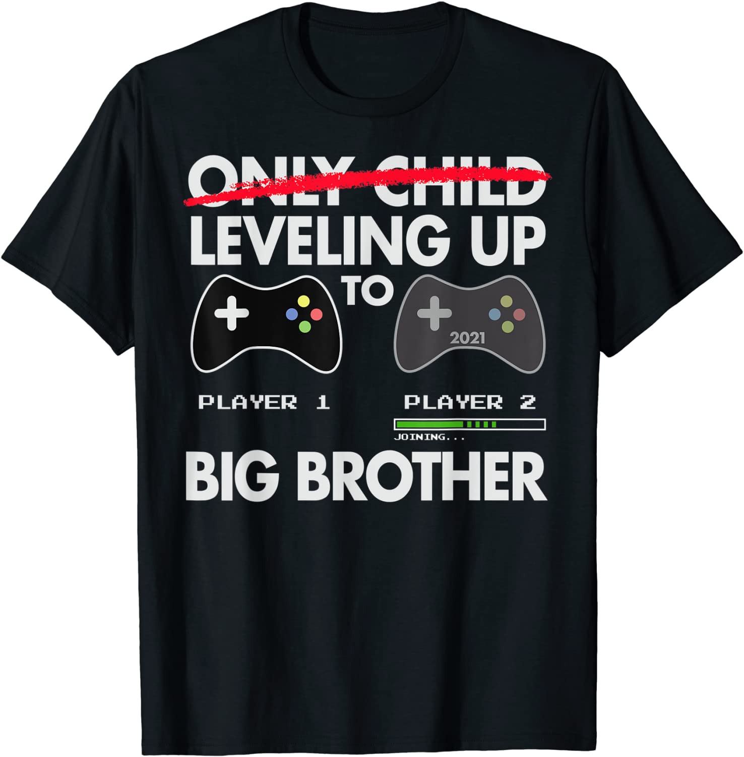 Leveling Up to Big Brother Shirt 2021 - Video Game Player T-Shirt