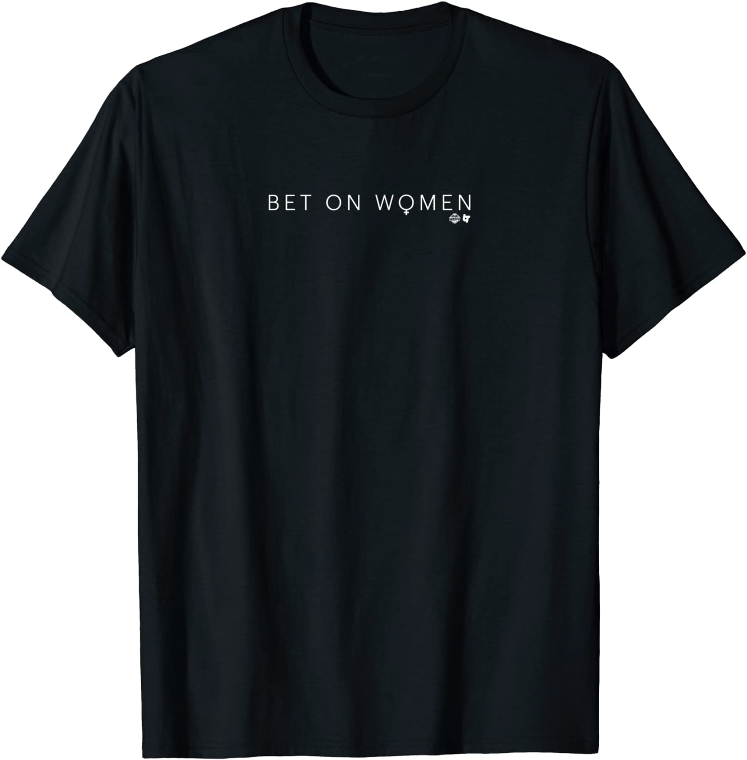 Officially Licensed - Bet On Women T-Shirt