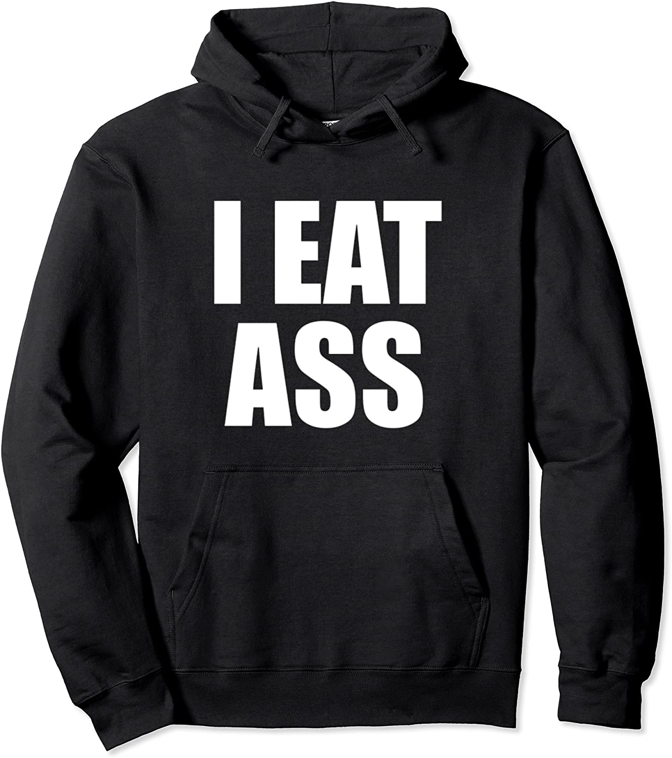 Funny Adult I Eat Ass Funny Adult Gag Gifts for all Pullover Hoodie