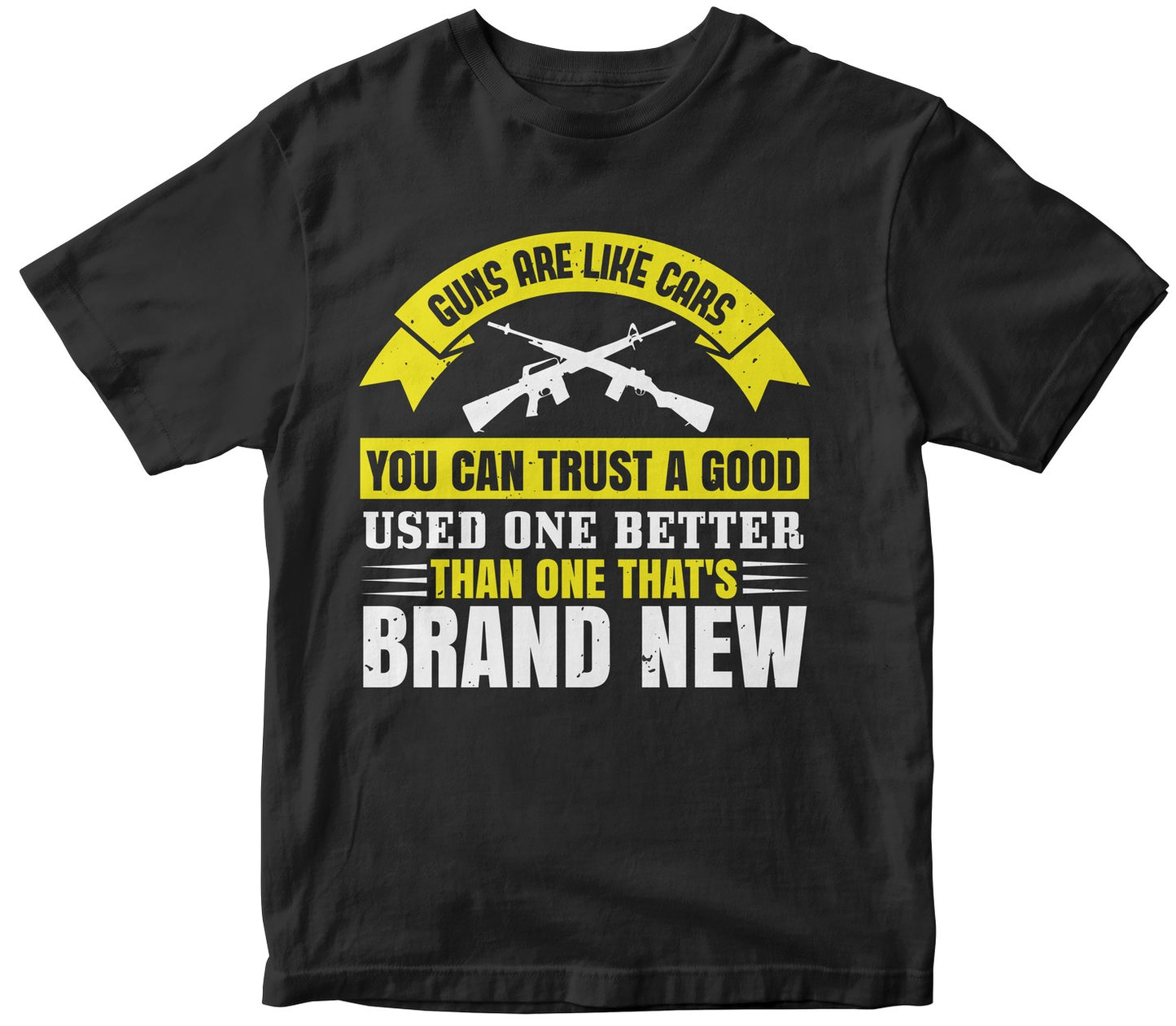 Guns Are Like Cars You Can Trust A Good Used One Better Than One That'S Brand New
