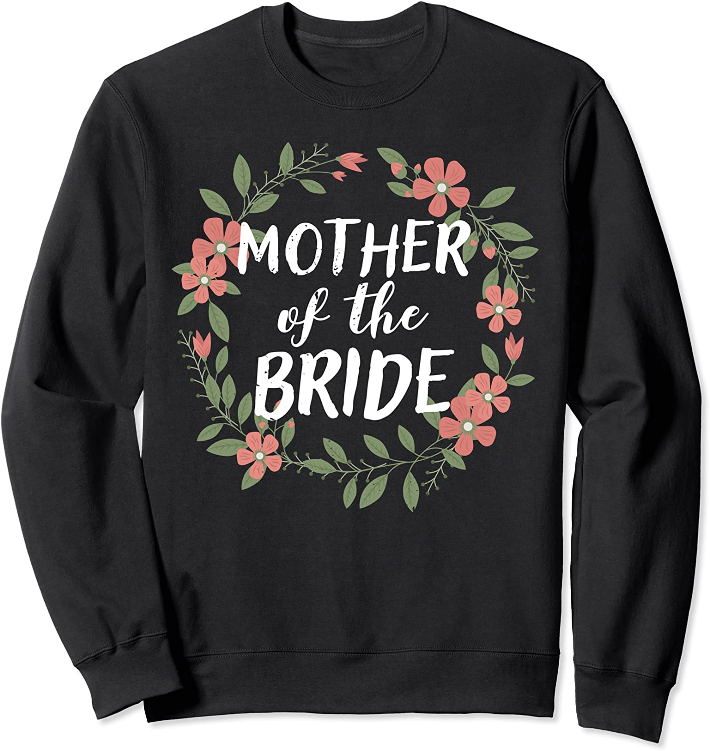 Mother of the Bride Floral Blush Wedding Gift Sweatshirt Sweatshirt