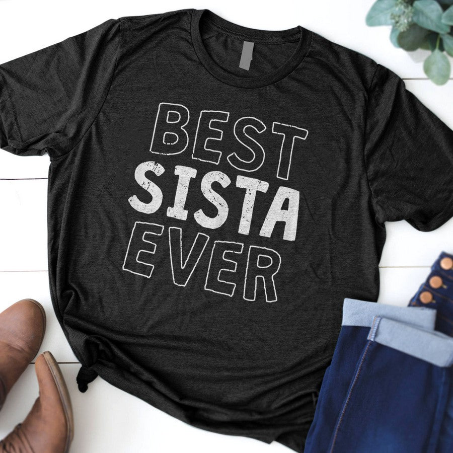 Best Sista Ever T-Shirt Sister Gift Tee T-Shirt