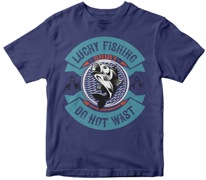 Lucky Fishing Shirt Do Not Wast