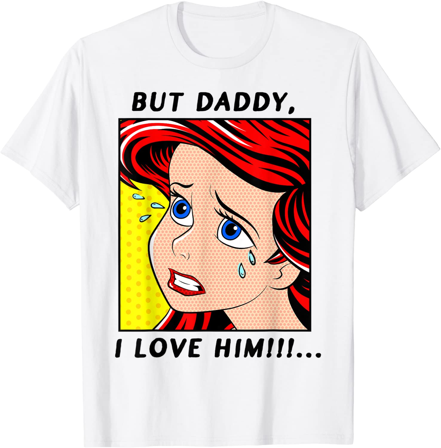 Disney The Little Mermaid Ariel But Daddy I Love Him Comic T-Shirt