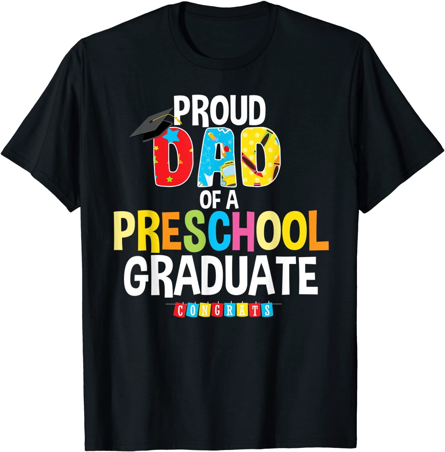 Proud Dad Of A Preschool Graduate Graduation Gift Father T-Shirt