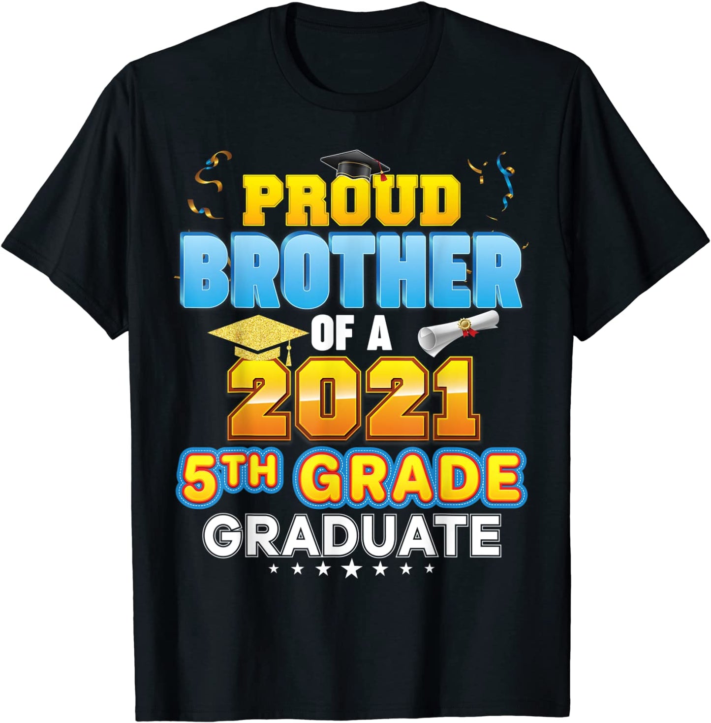 Proud Brother Of A 2021 5th Grade Graduate Last Day School T-Shirt
