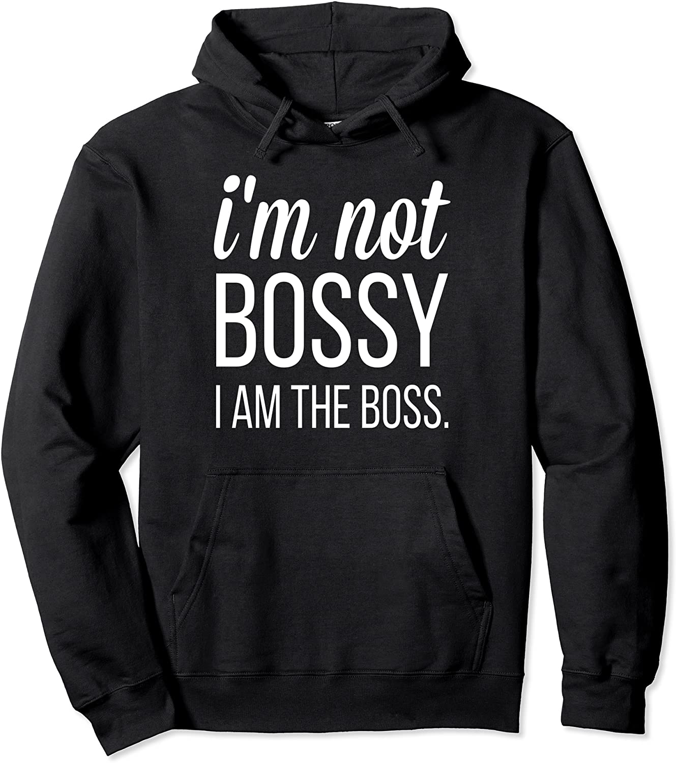 Im Not Bossy I Am The Boss Funny Hoodie for Women