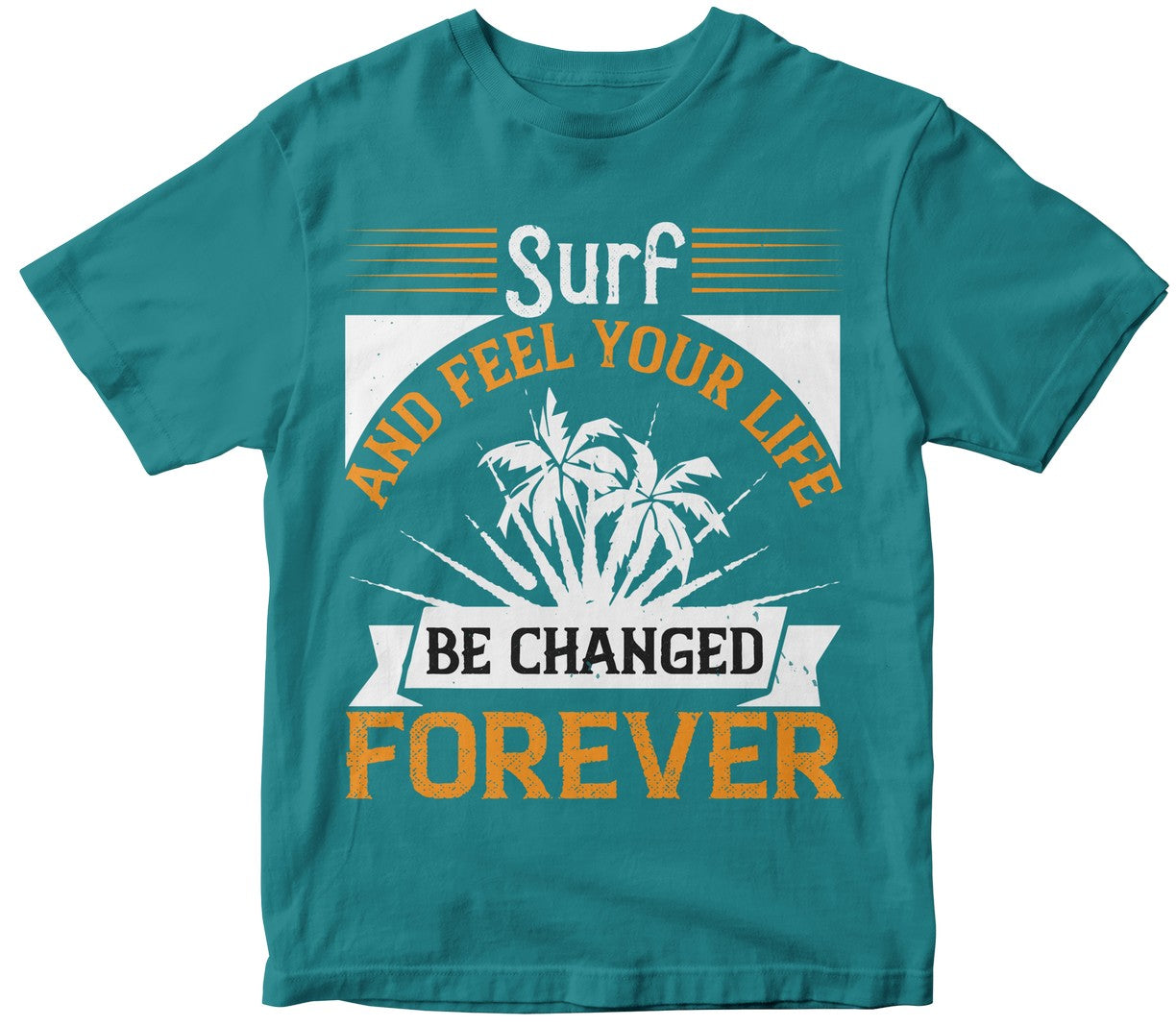 Surf And Feel Your Life Be Changed Forever-0