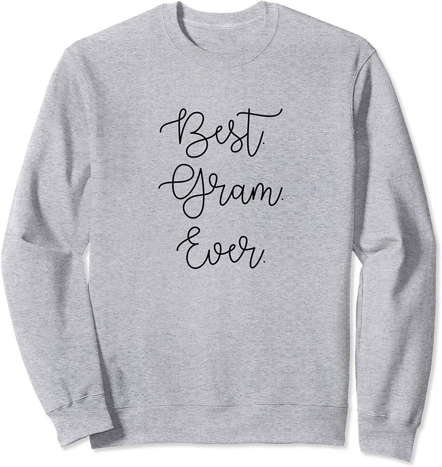 Best Gram Ever Grandma Grandmother Mothers Day Gift Sweatshirt