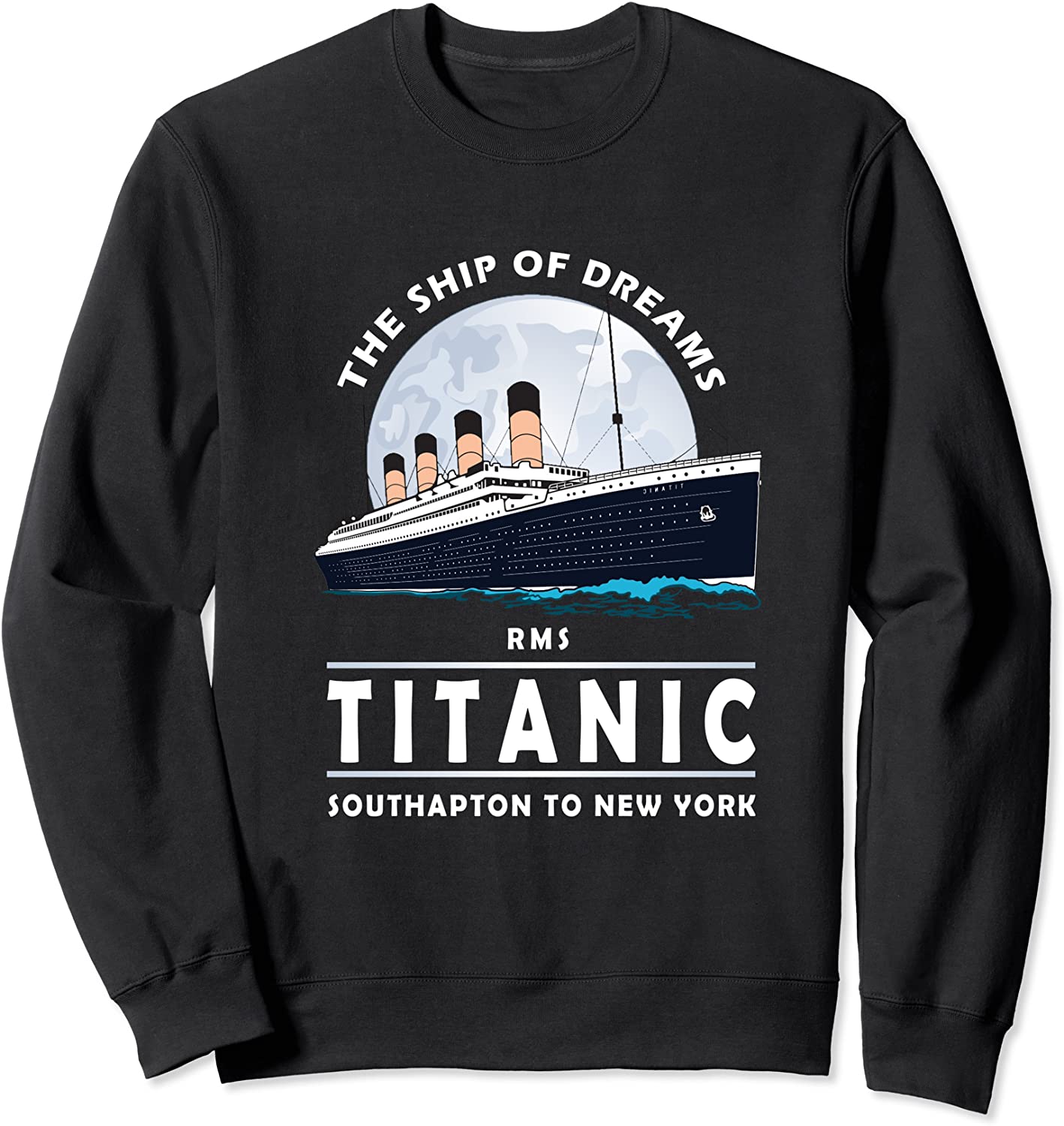 A 1912 Vintage Titanic Voyage Ship Cruise Gift for Son Sweatshirt