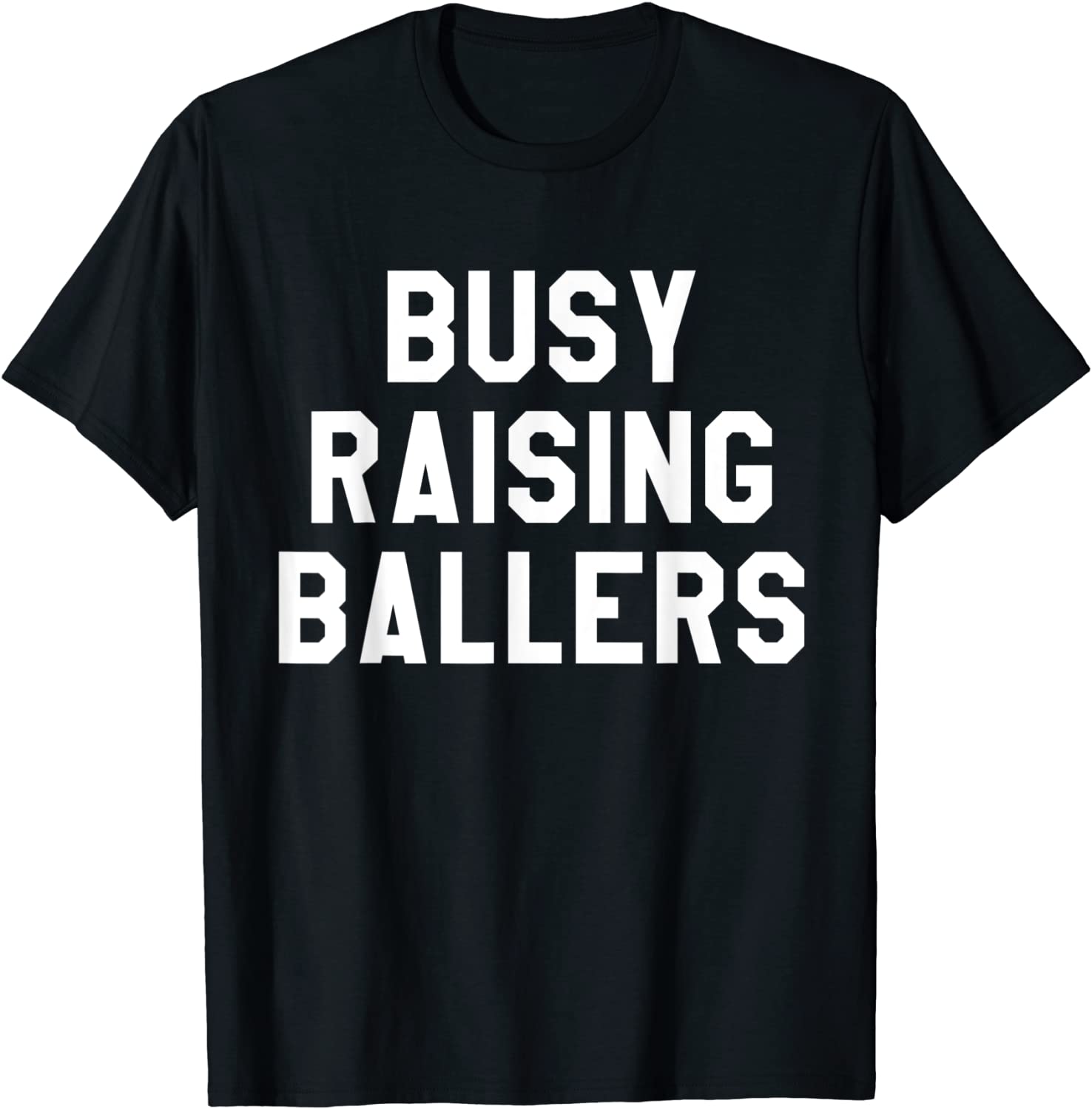 Busy Raising Ballers ShirtSports Mom I Only Raise Ballers T-Shirt