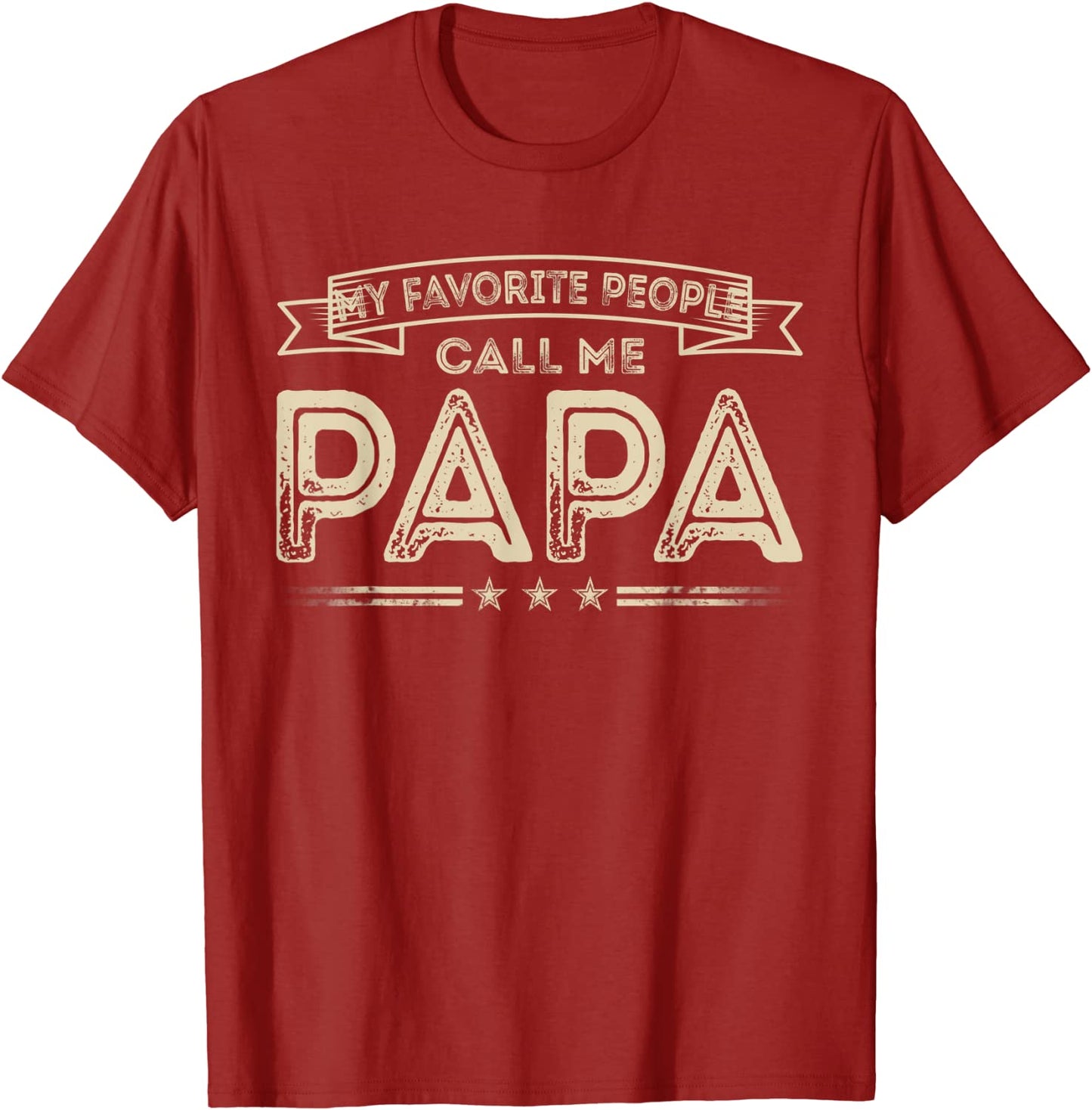 Mens My Favorite People Call Me Papa Funny Dad Grandpa Gifts T-Shirt