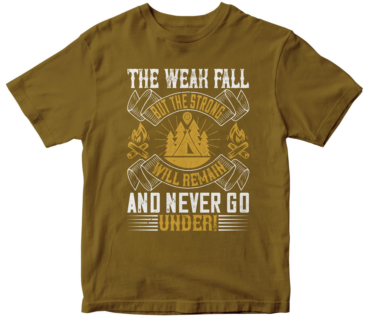 The Weak Fall, But The Strong Will Remain And Never Go Under!