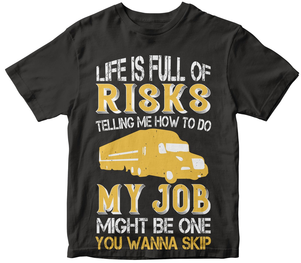 Life Is Full Of Risks Telling Me How To Do My Job Might Be One You Wanna Skip