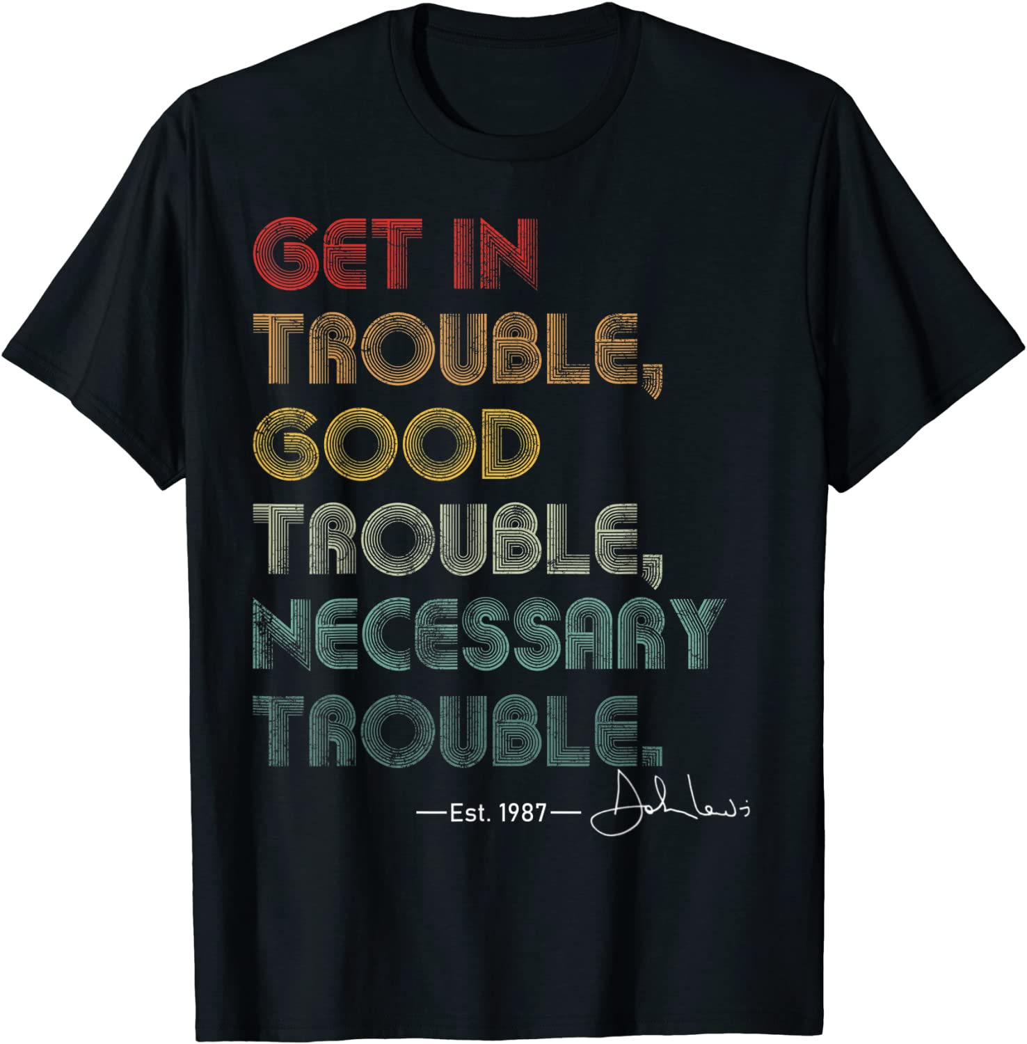 John Lewis Tee Get in Good Necessary Trouble Social Justice T-Shirt