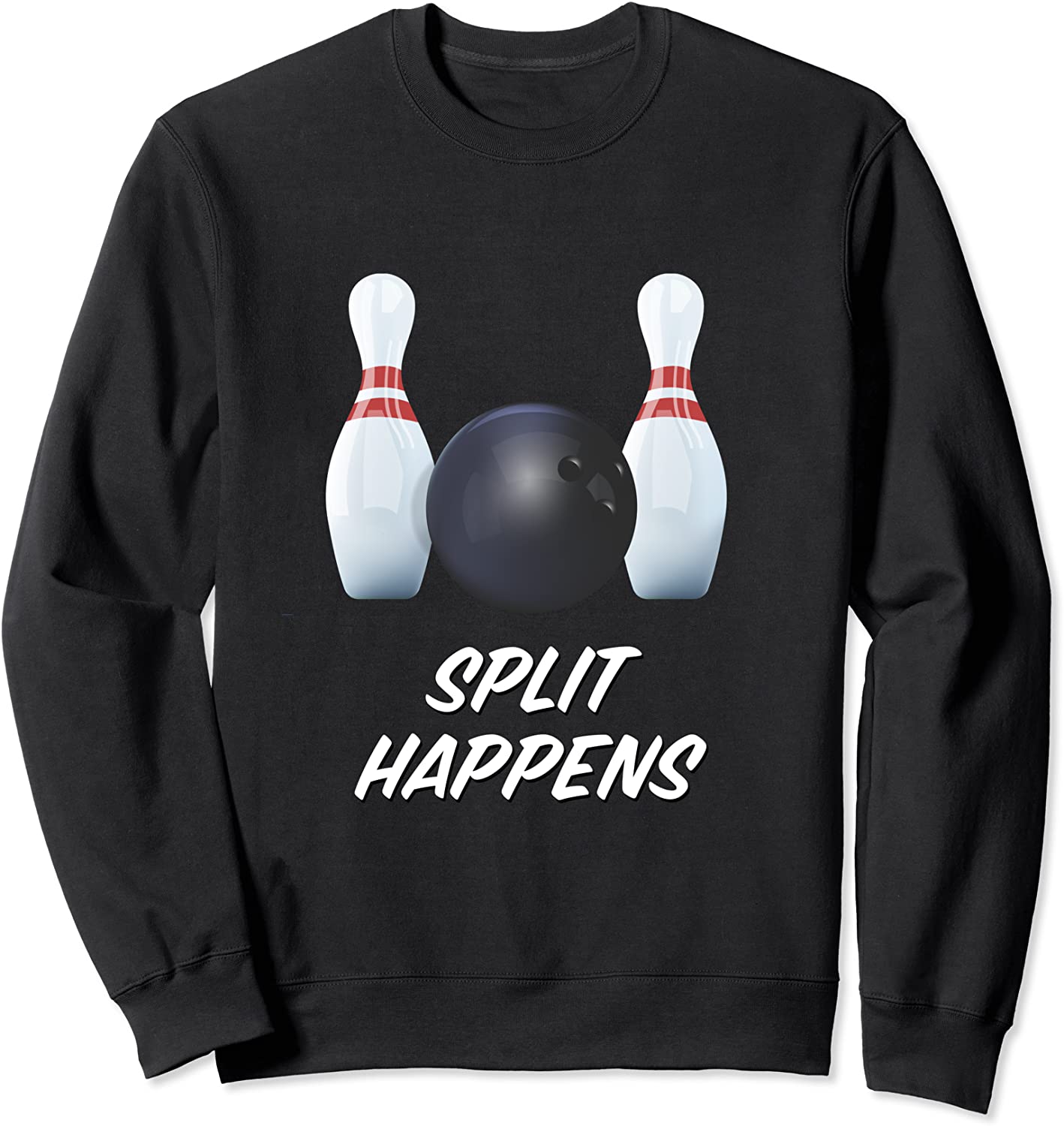 Split Happens Shirt - Funny Bowling Shirt and Gift Sweatshirt