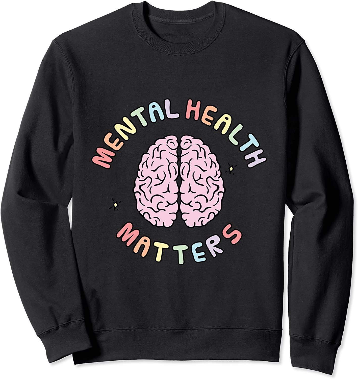 Mental Health Matters Awareness Human Brain Healthy Talks Sweatshirt