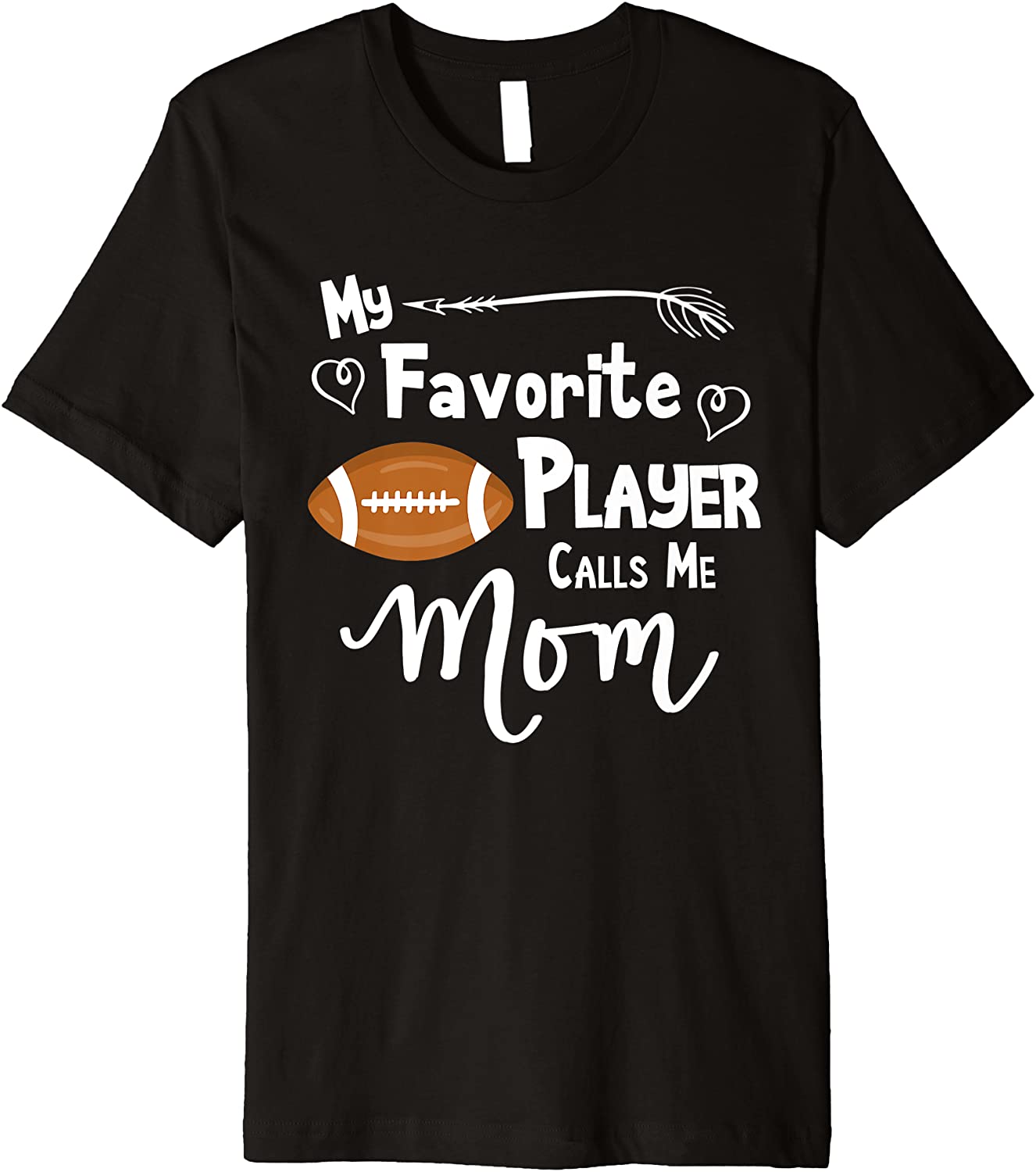 My Favorite Player Calls Me Mom Football Sports Fan Gift Premium T-Shirt
