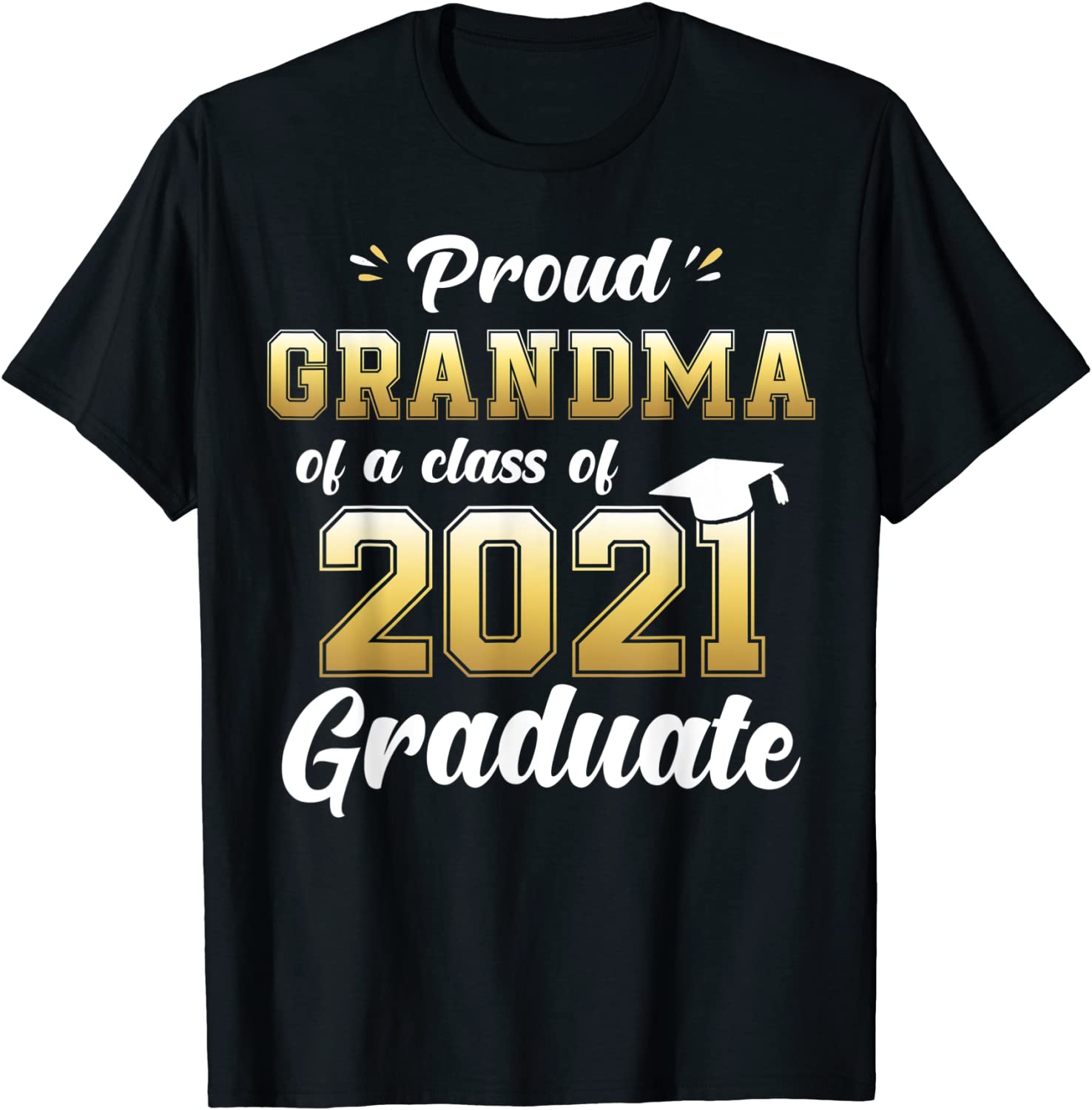 Proud Grandma of a Class of 2021 Graduate Shirt Senior 20 T-Shirt