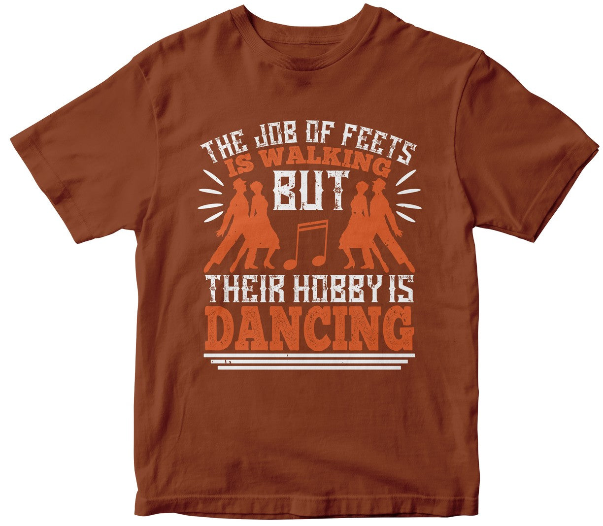 The Job Of Feets Is Walking, But Their Hobby Is Dancing