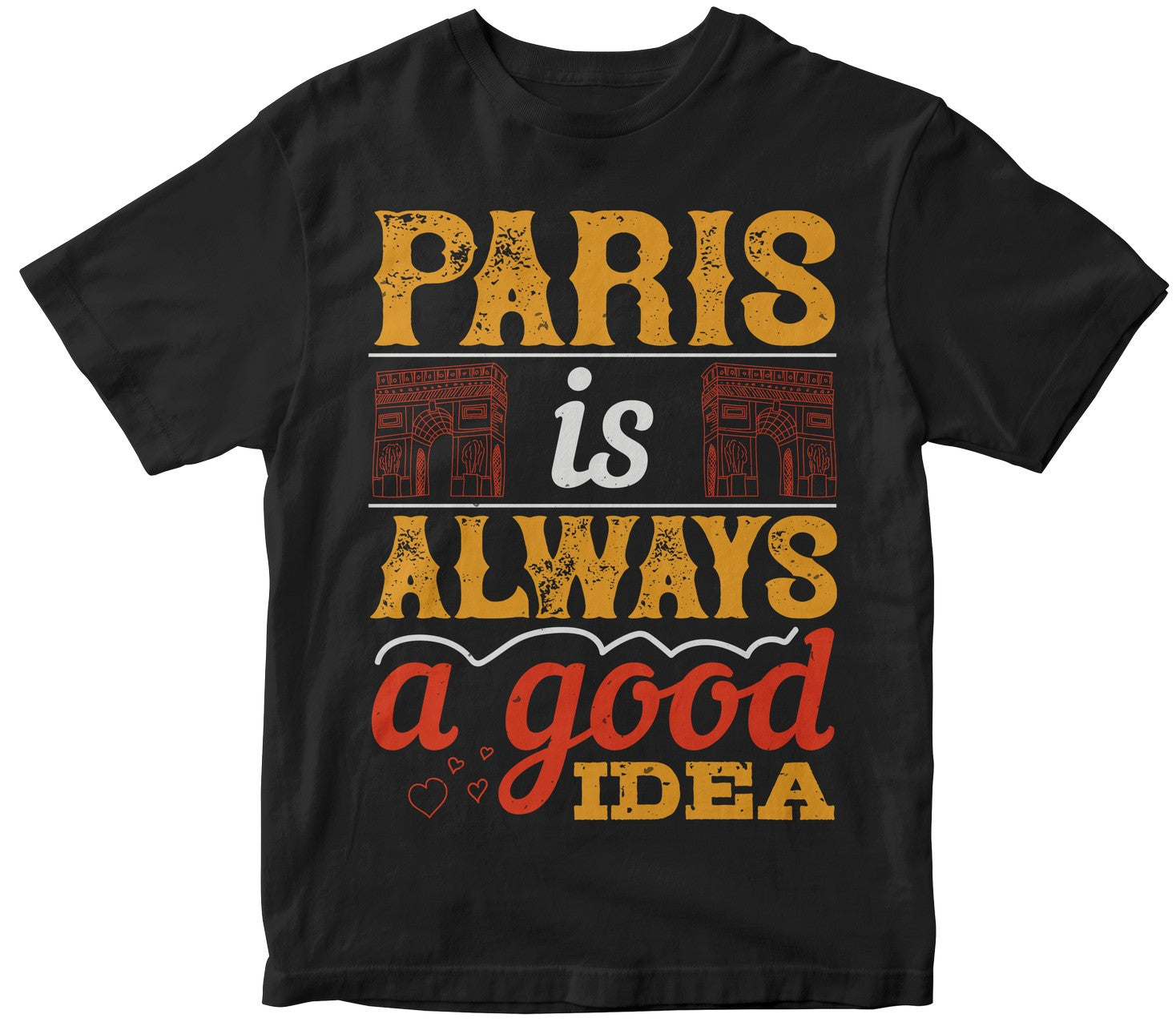 Paris Is Always A Good Idea