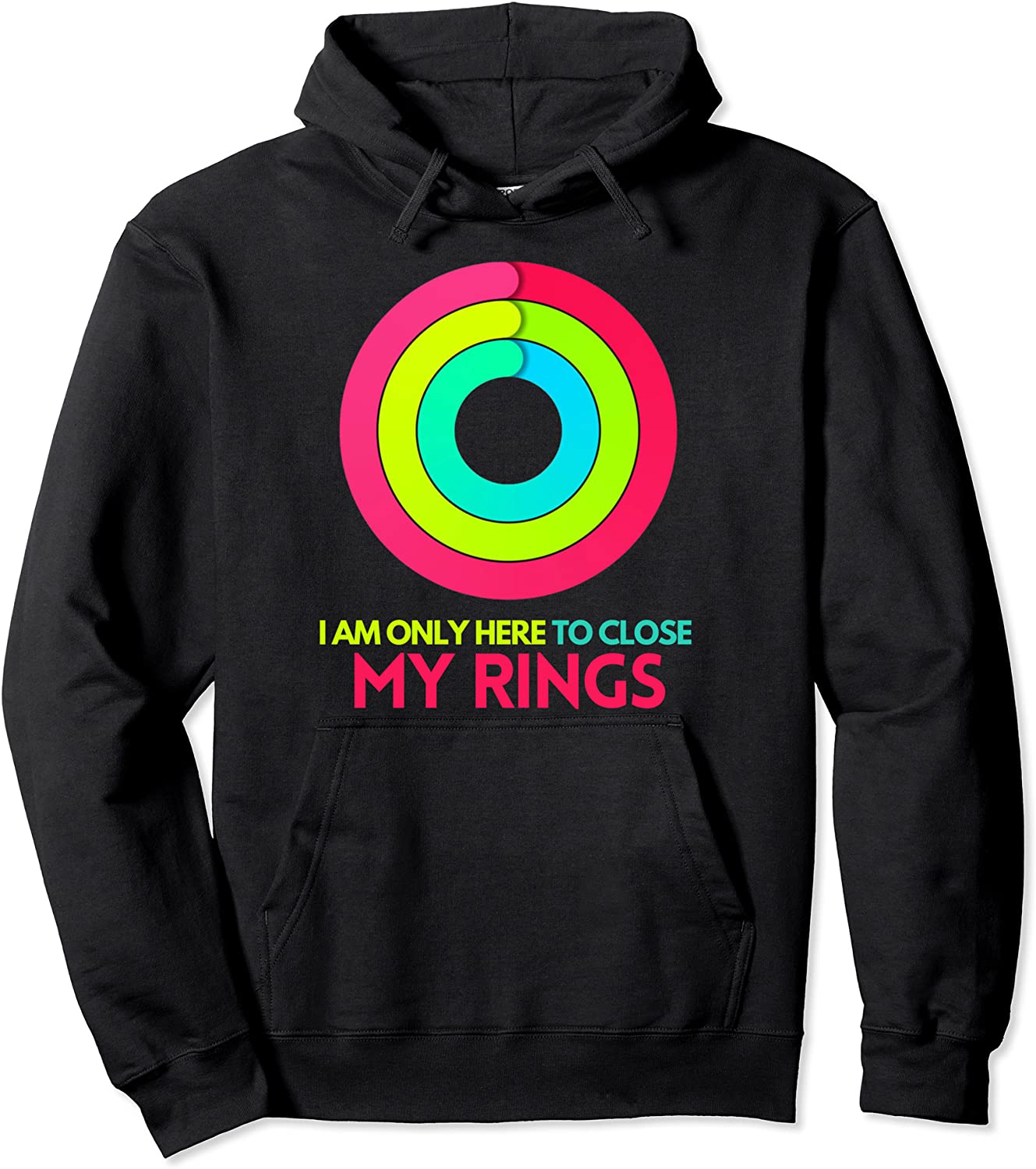 I am only here to close my rings Apple Watch Pullover Hoodie