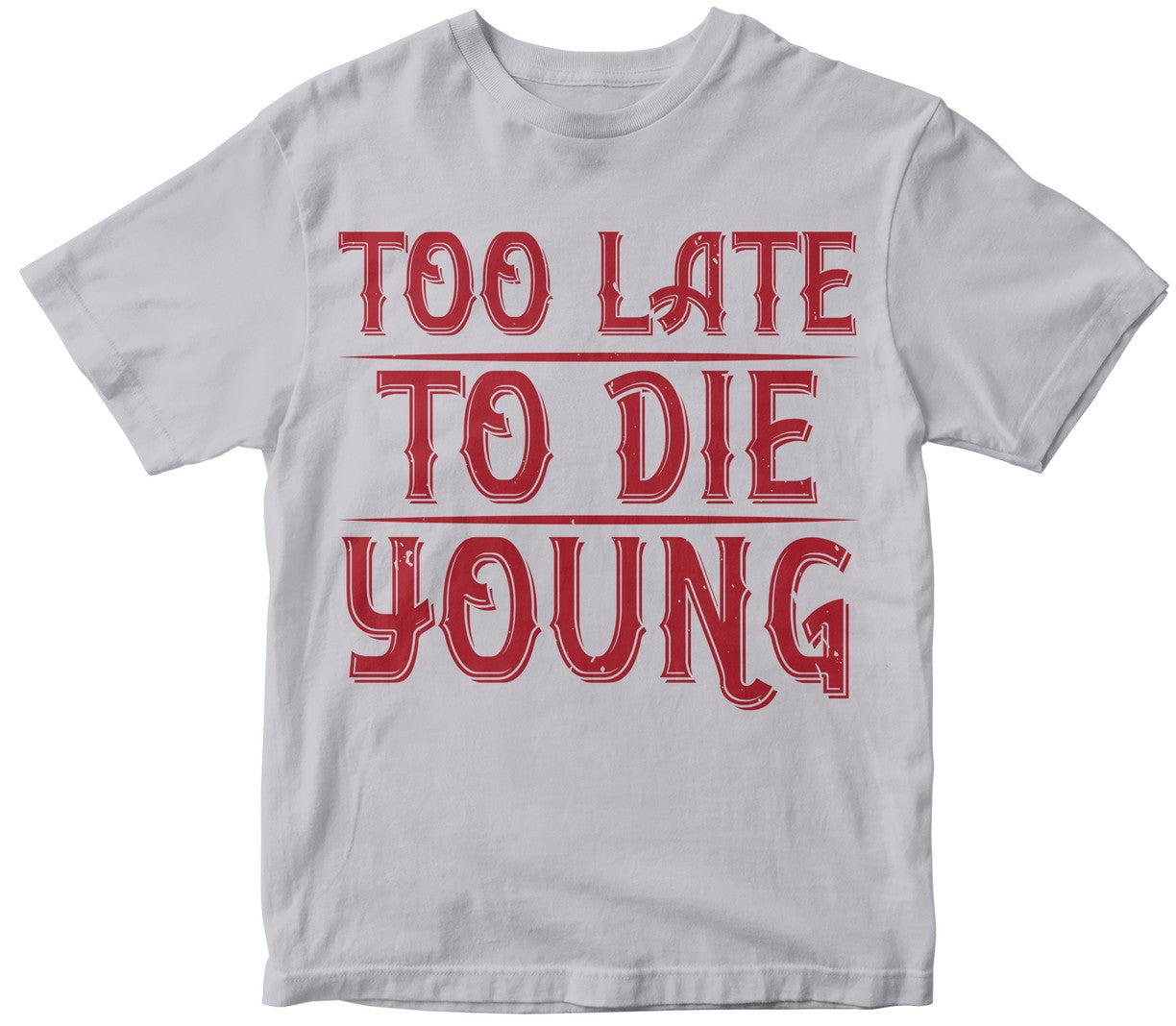 Too Late To Die Young