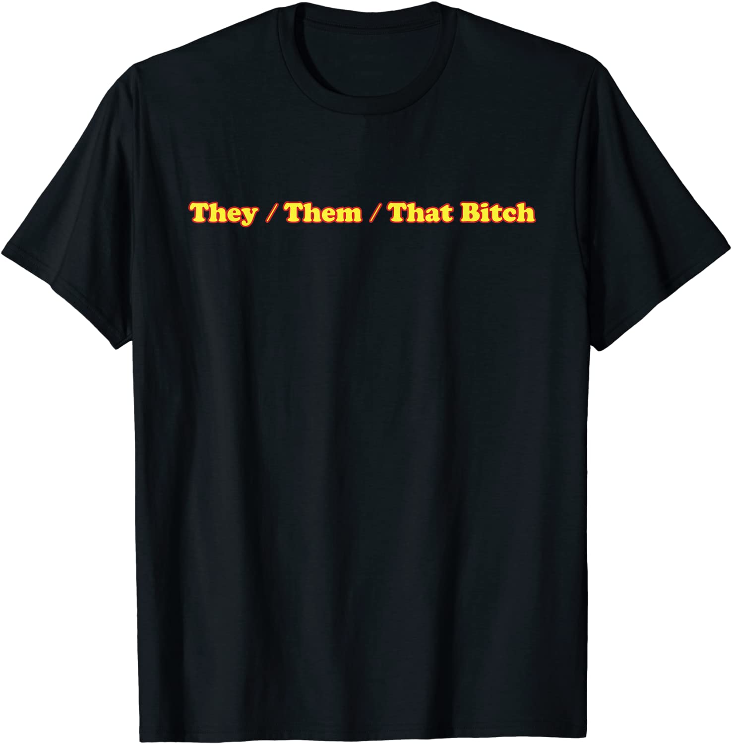 That Bitch They Them Pronouns Non Binary Gender LGBTQ T-Shirt