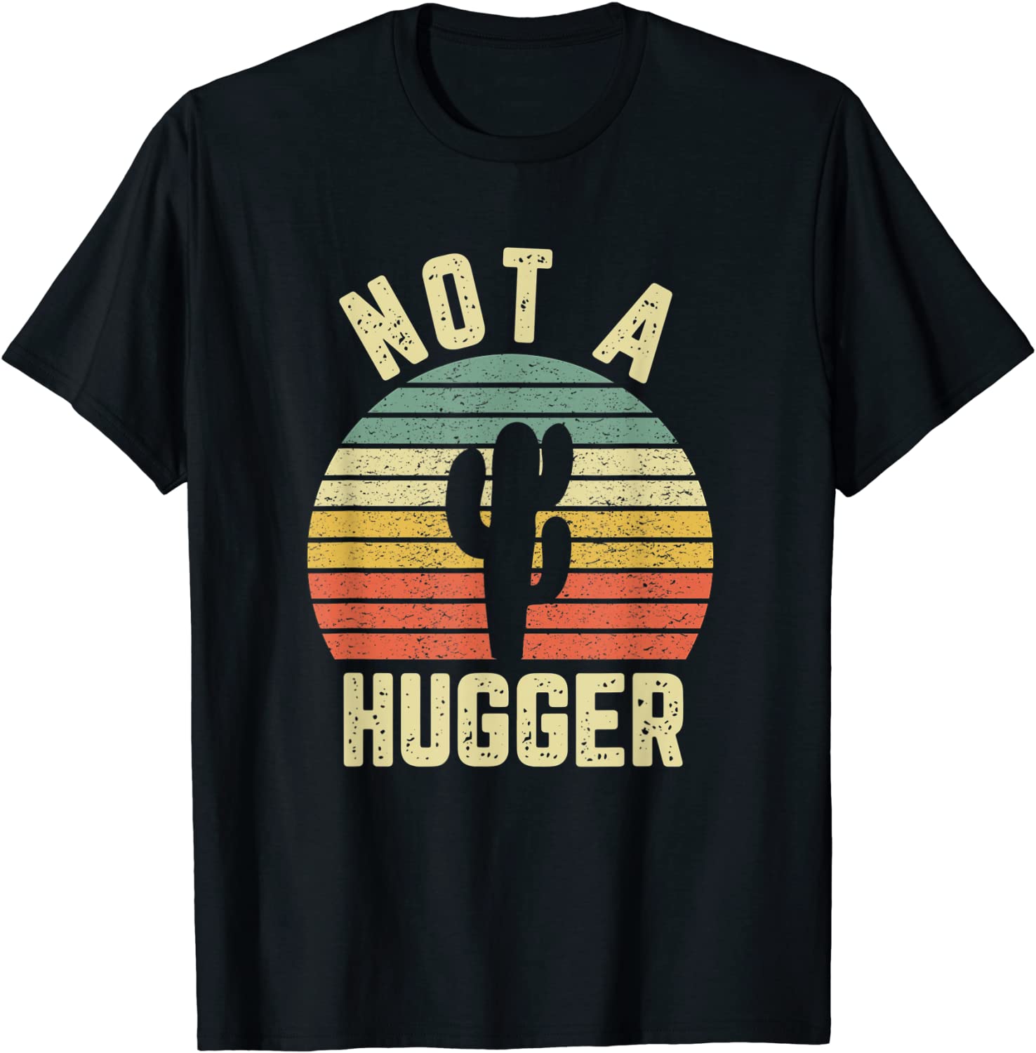 Not A Hugger T Shirt Funny Shirt Cactus Sarcastic Tee