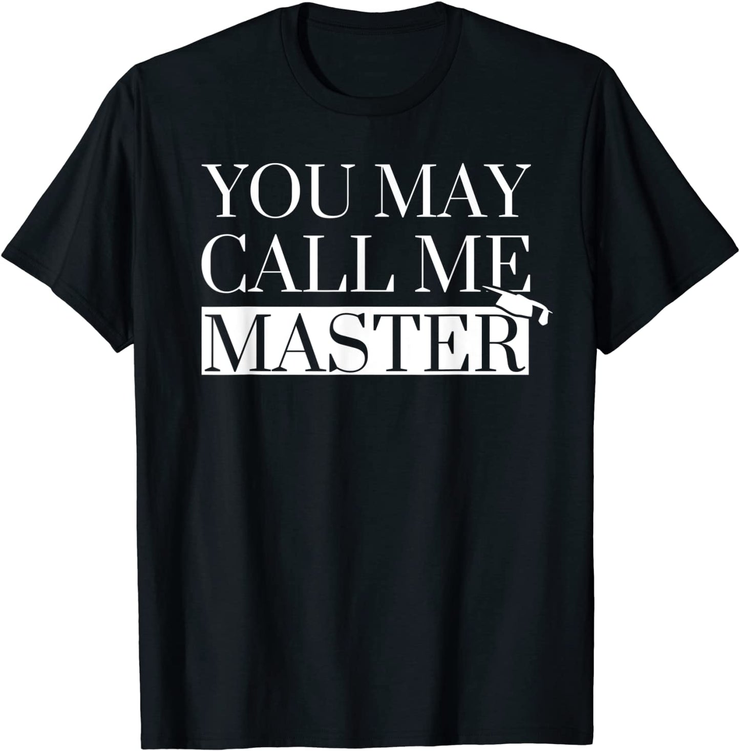 Master Degree Graduation Gifts - Funny Call me Master MS MA T-Shirt