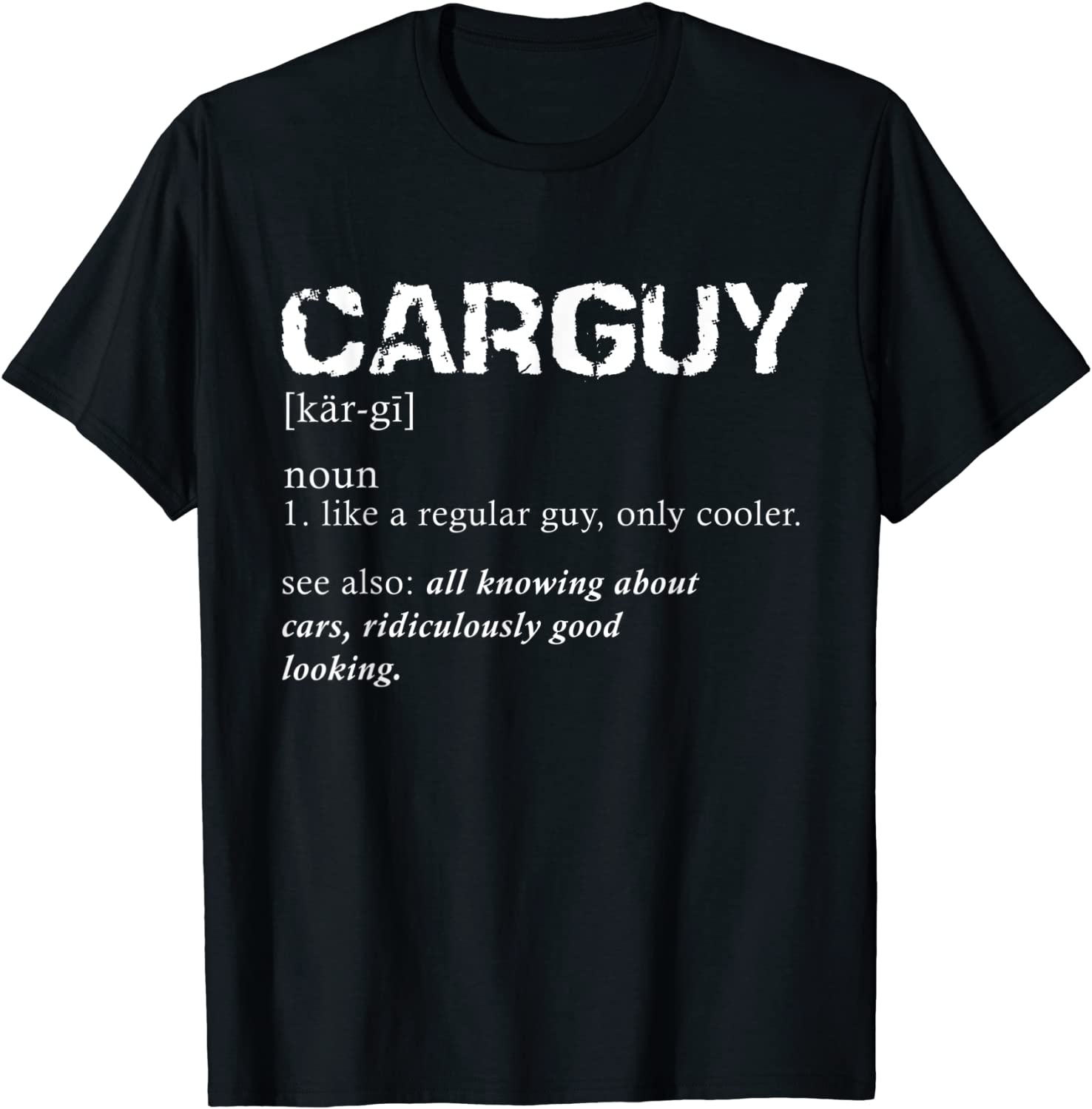 Funny Car Guy T-shirt Car Guy Definition Gear Head Tee T-Shirt