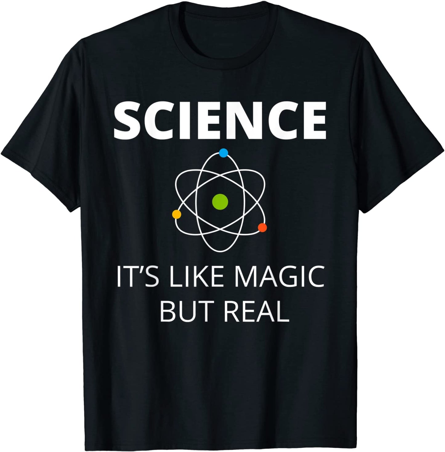 SCIENCE ITS LIKE MAGIC BUT REAL GEEK SCIENTIST T-Shirt