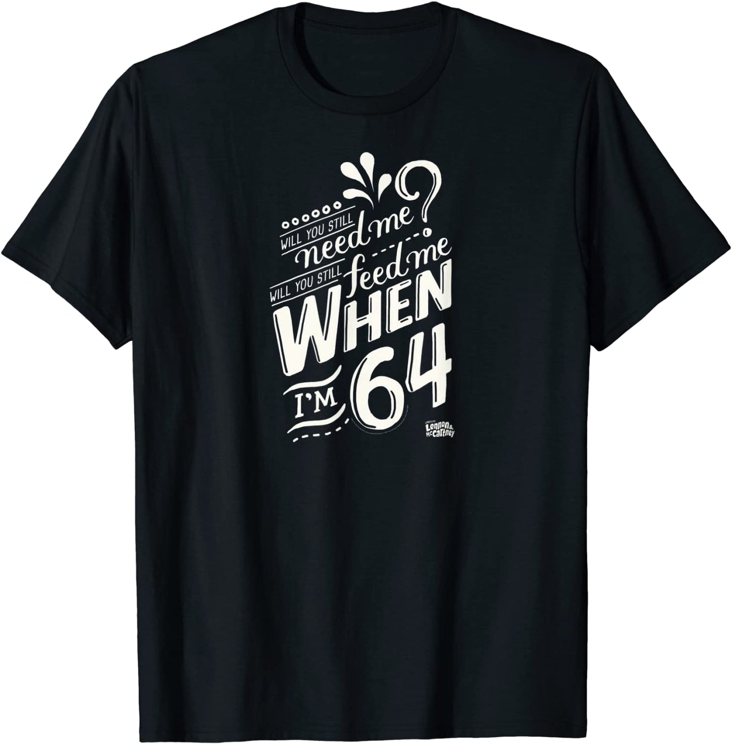 Lyrics by Lennon and McCartney - When Im 64 T-Shirt