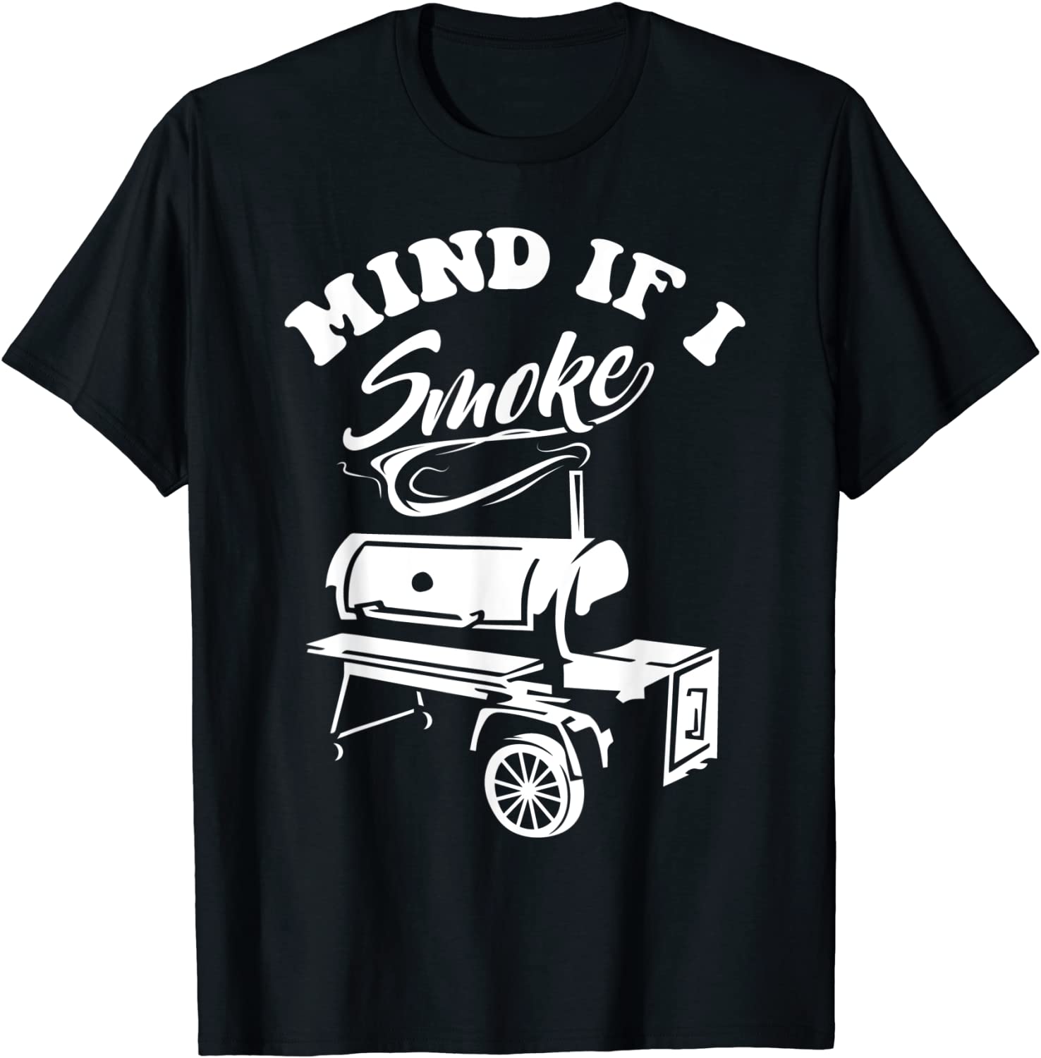 Mind if I Smoke - Funny BBQ Smoker Grilling T-Shirt