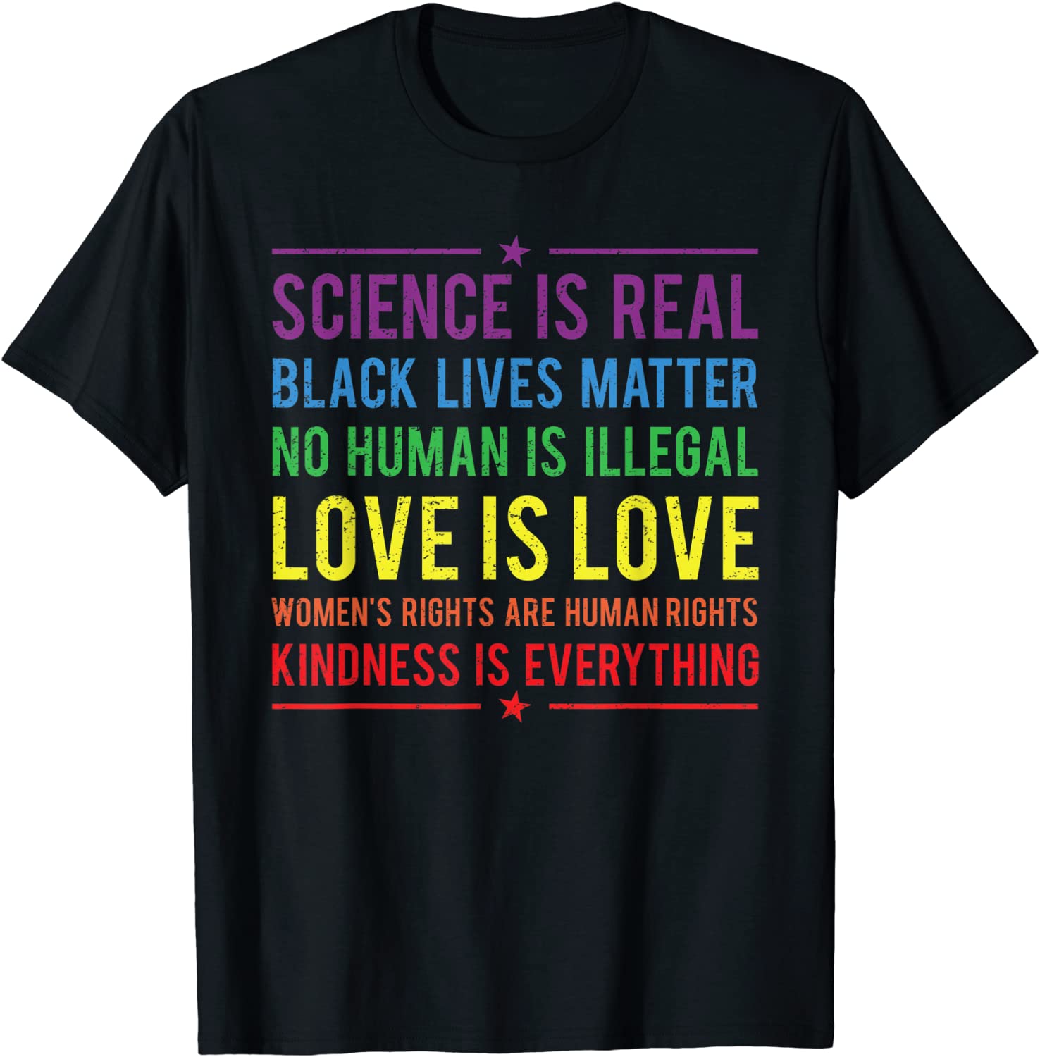 Kindness is EVERYTHING Science is Real Love is Love Tee T-Shirt