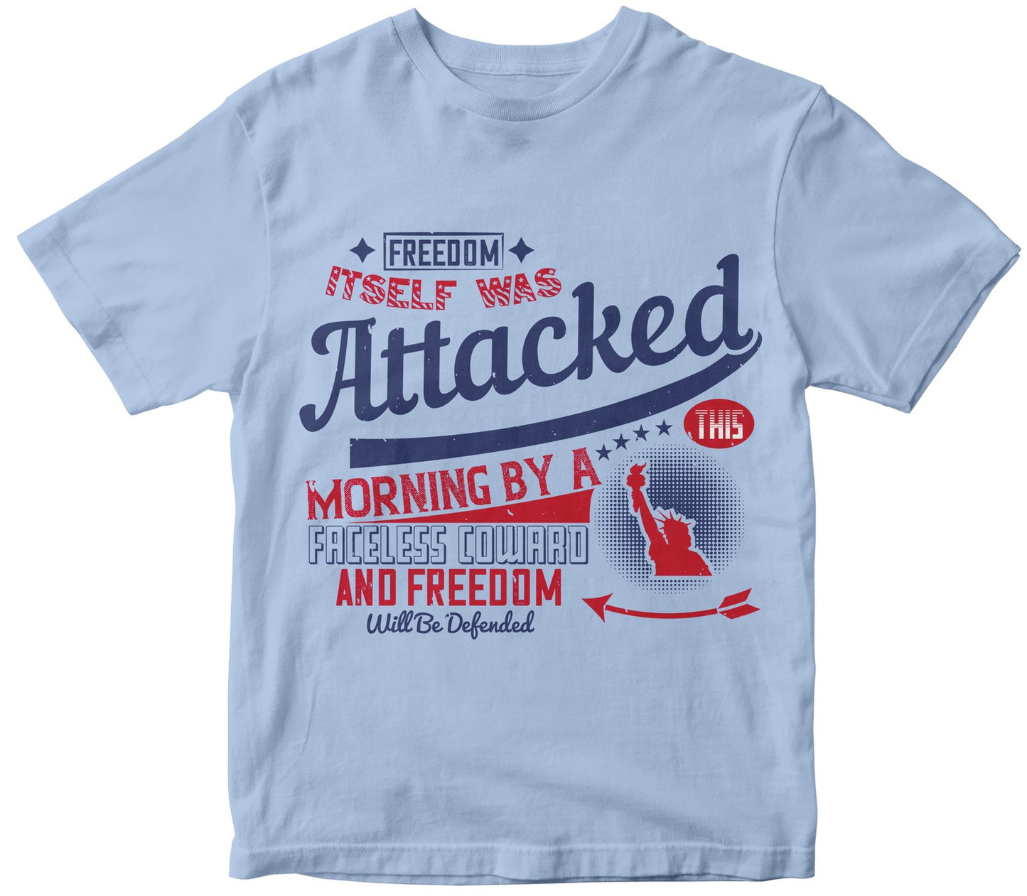 Freedom Itself Was Attacked This Morning By A Faceless Coward And Freedom Will Be Defended
