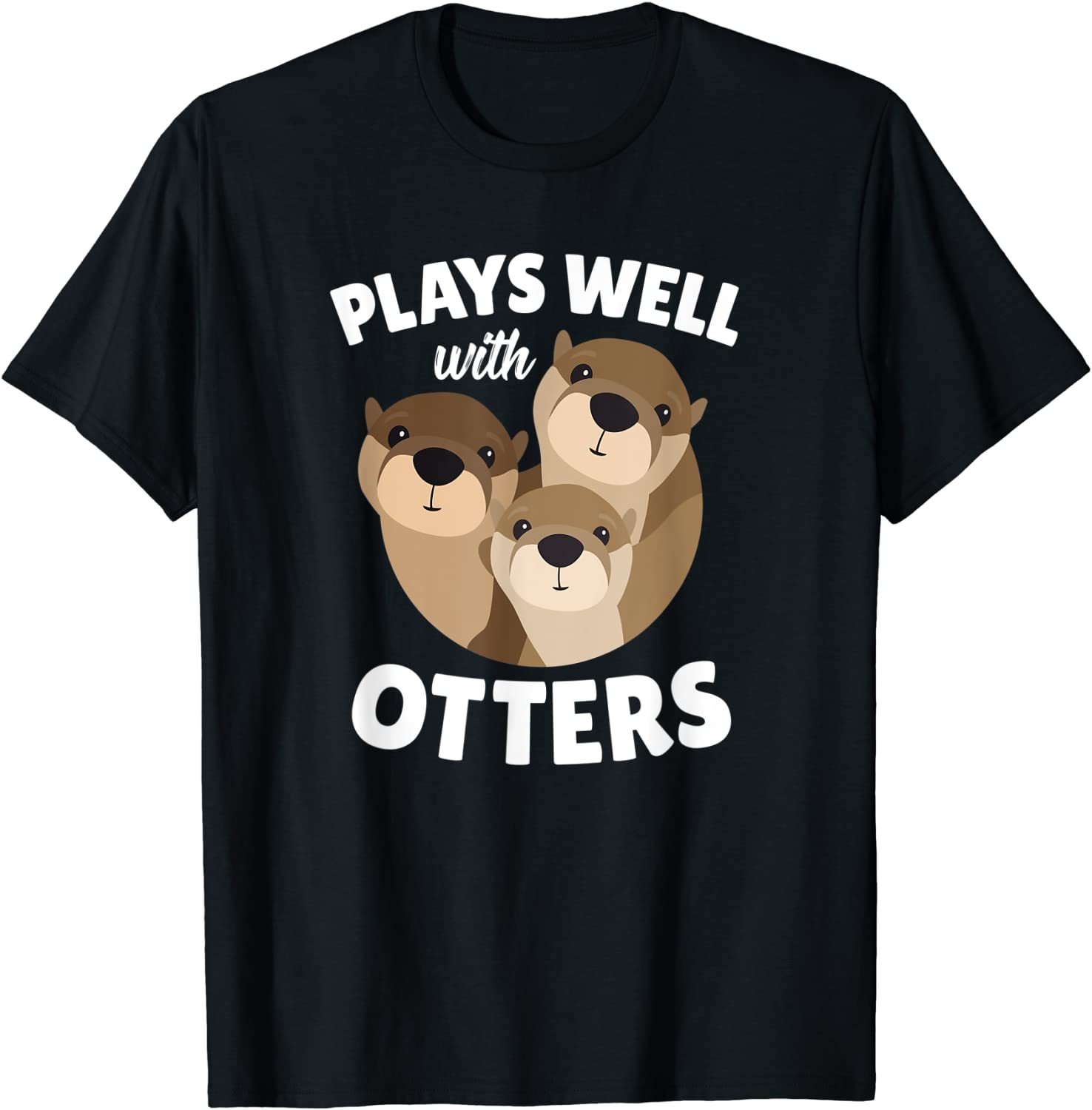 Plays Well With Otters Shirt - Funny Otter Pun Gift