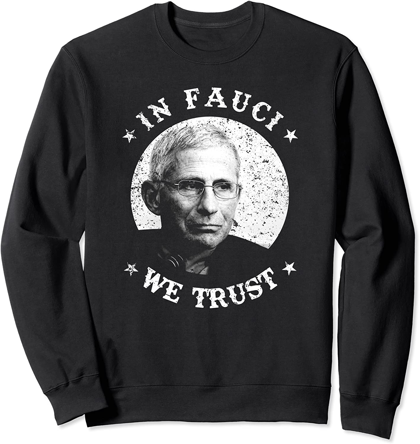 In Fauci We Trust Shirt Trust Science Not Morons Trust Fauci Sweatshirt