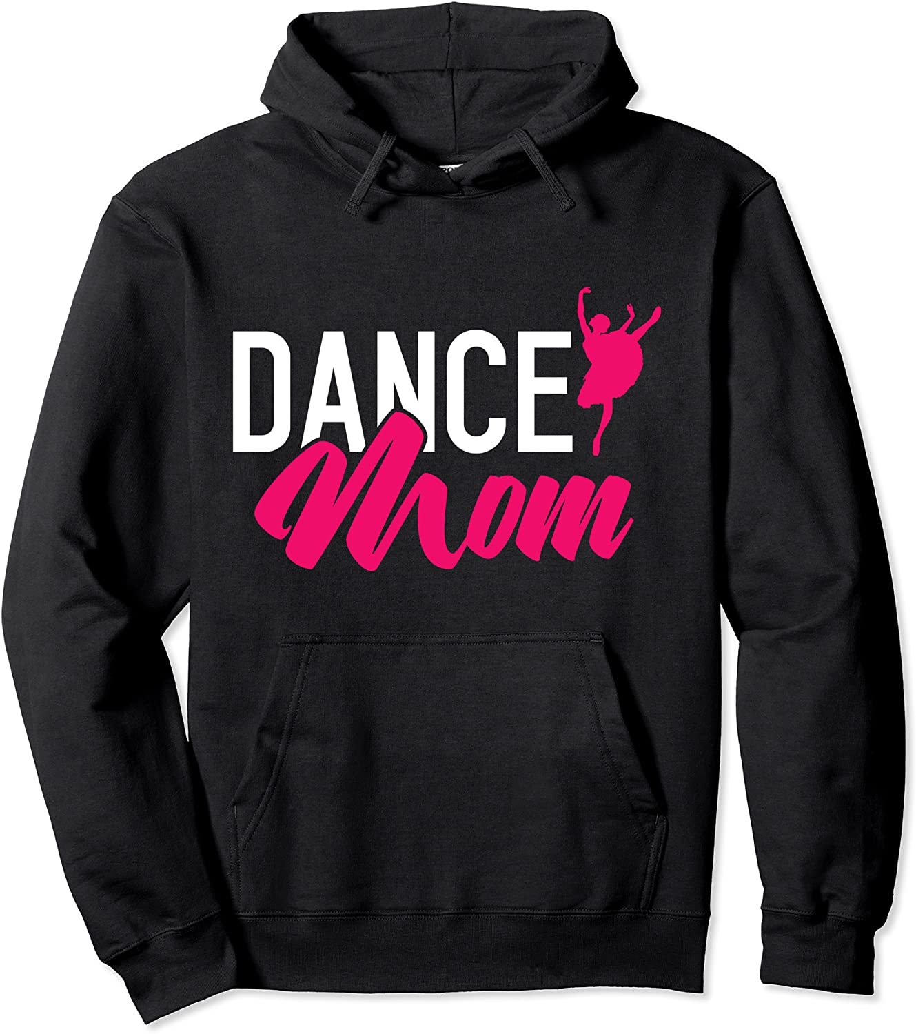 Dance Mom Mama Dancing Dancer Mommy Performer Ballet Pullover Hoodie