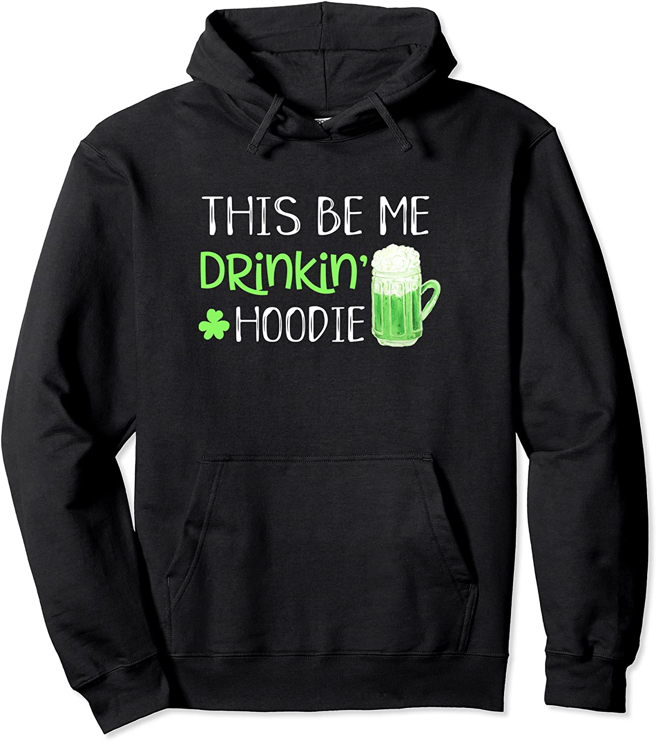 St Patricks Day Hoodie Drinking Saying Green Graphic Funny Pullover Hoodie