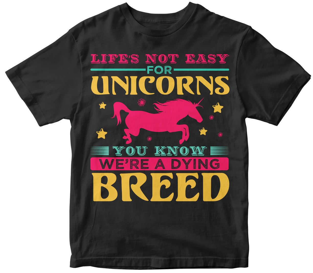 Life’S Not Easy For Unicorns, You Know. We’Re A Dying Breed