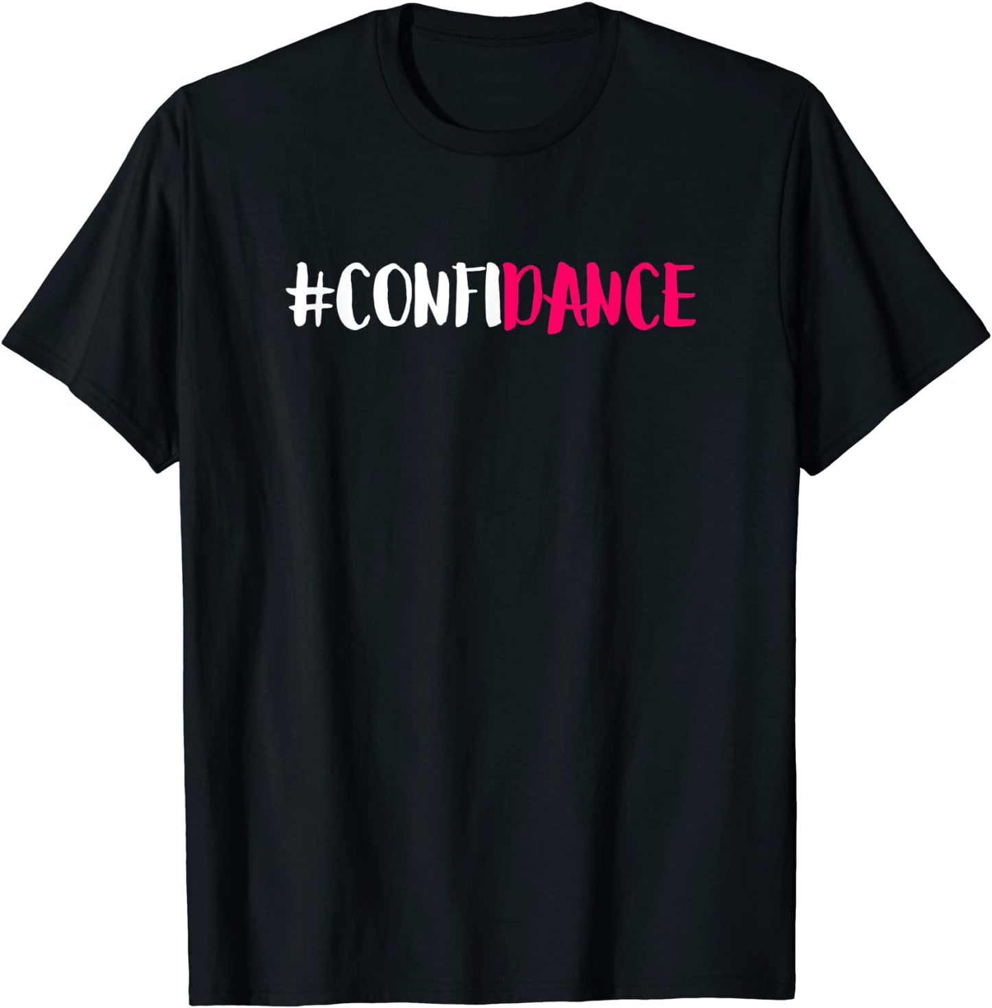 Confidance - Cute Dance shirt and Dance Gift for Dancers T-Shirt