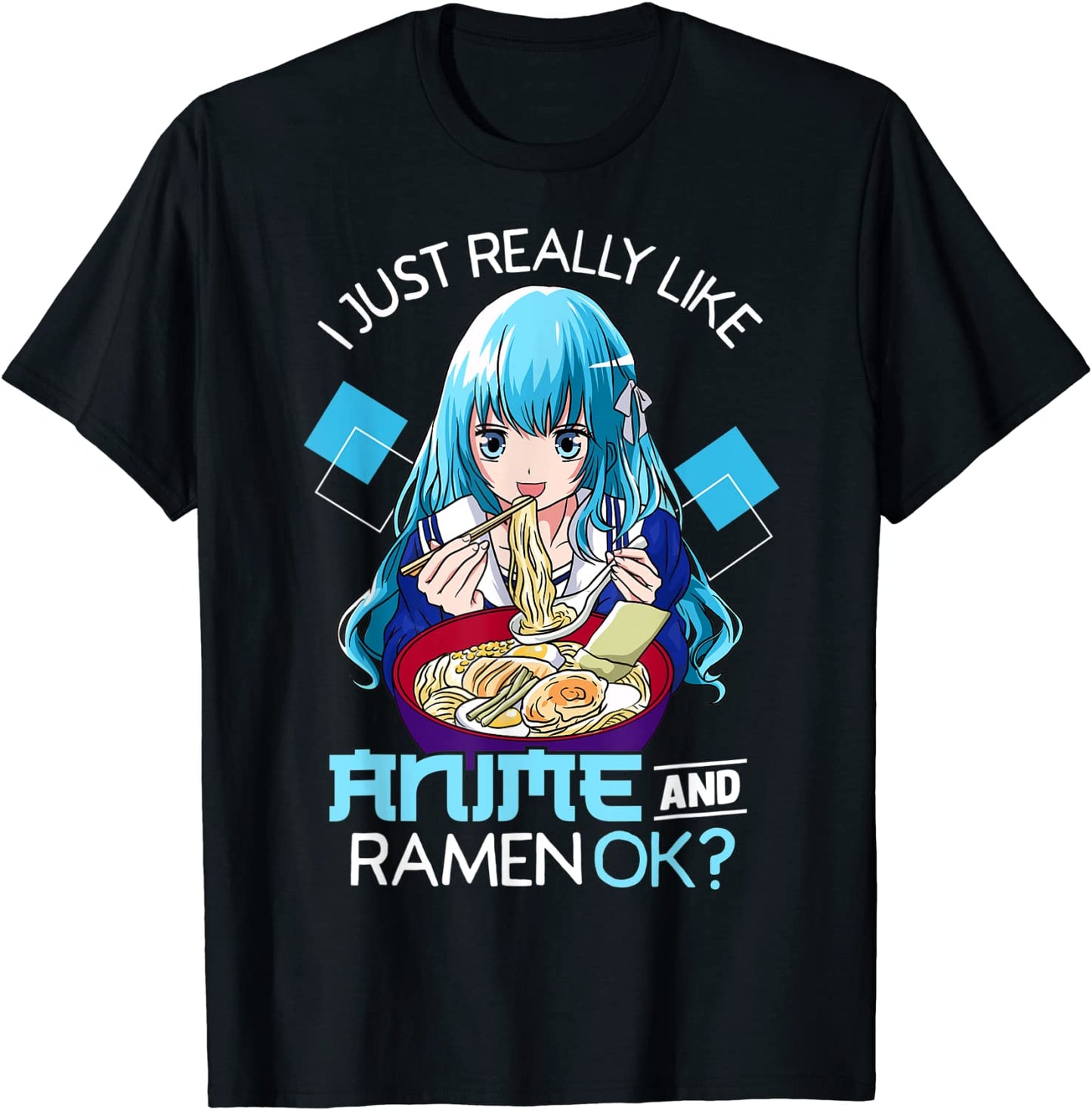 I Just Really Like Anime and Ramen Ok Anime Teen Girl T-Shirt