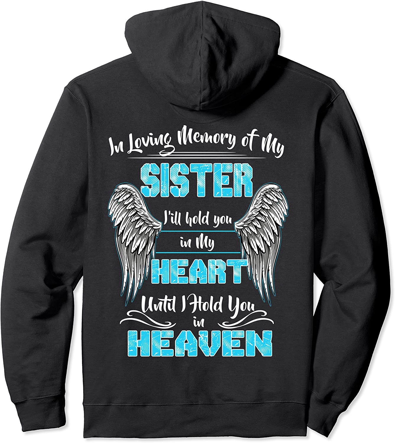 In Loving Memory of my Sister Iill Hold You in my Heart Pullover Hoodie
