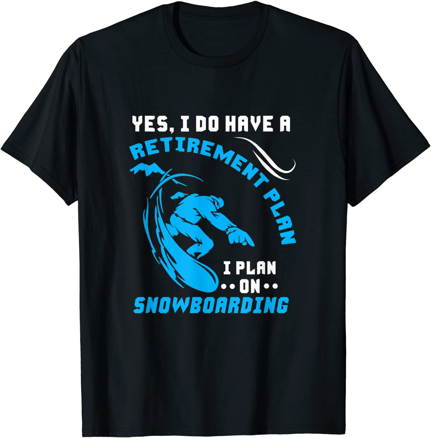 Snowboard Snowboarder Sports Snowboarding Retirement Gift T-Shirt